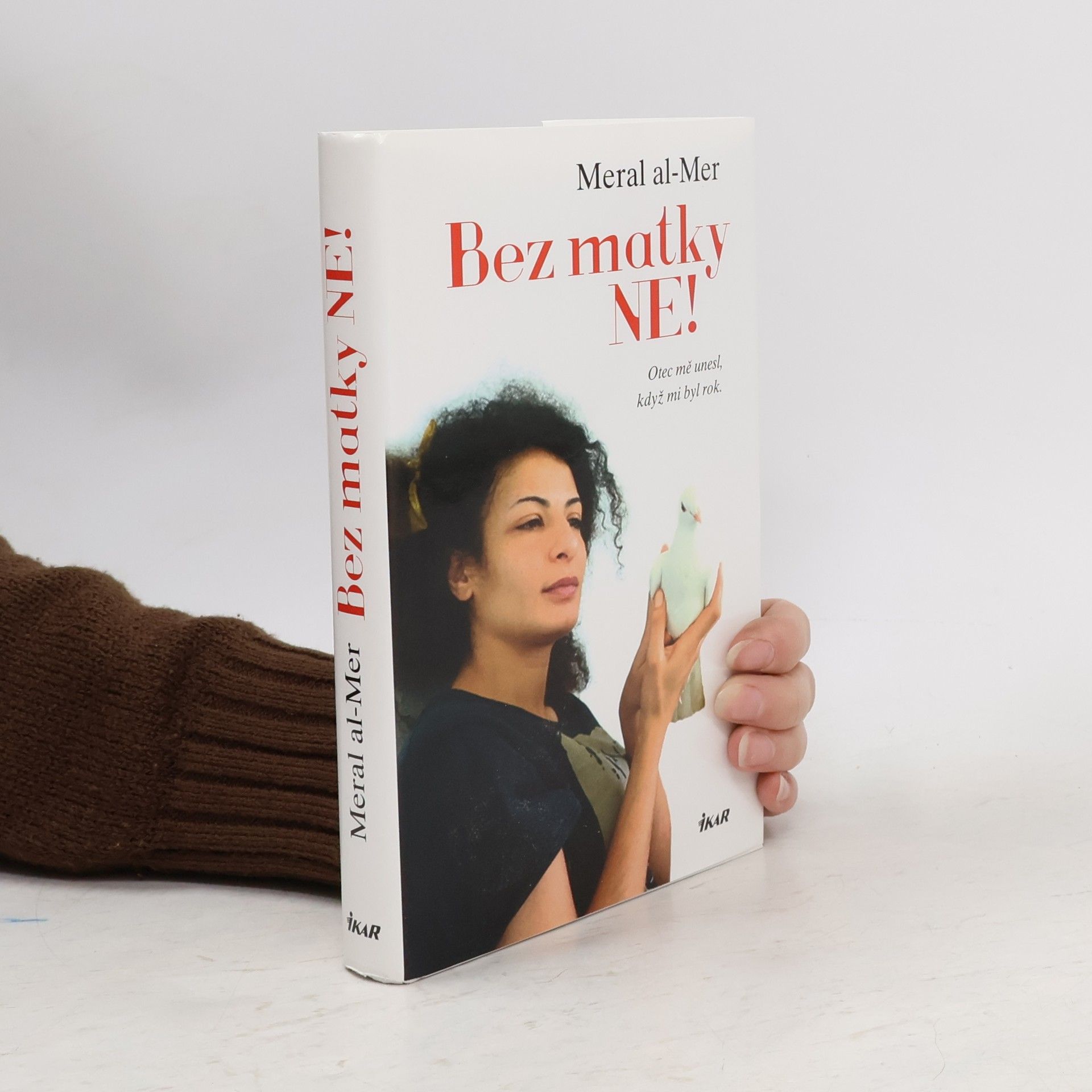 Meral Al Mer Bez matky ne! : otec mě unesl, když mi byl rok