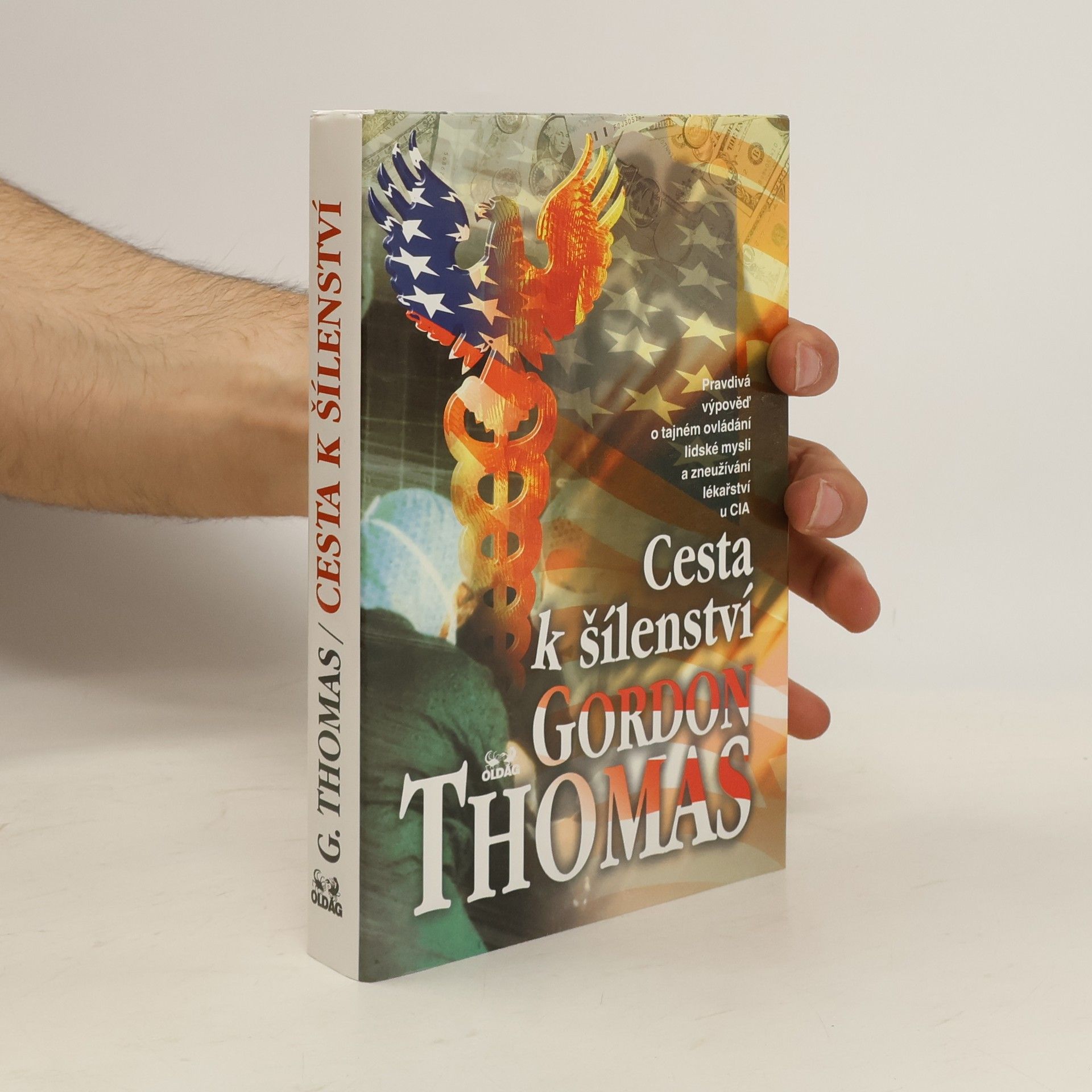 Gordon Thomas Cesta k šílenství : [pravdivá výpověď o tajném ovládání lidské mysli a zneužívání lékařství u CIA]