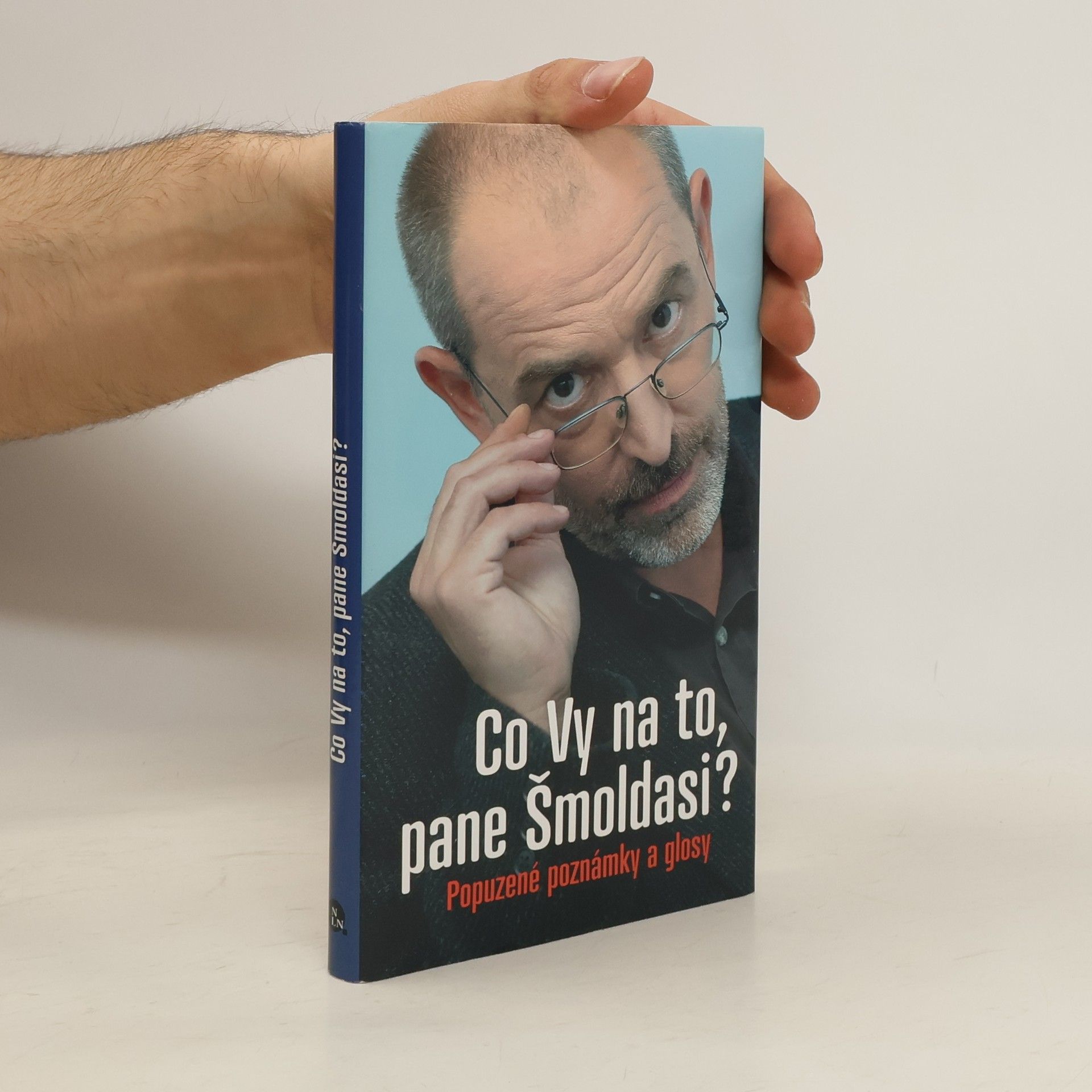 Jiří Slíva Co Vy na to, pane Šmoldasi? Popuzené poznámky a glosy