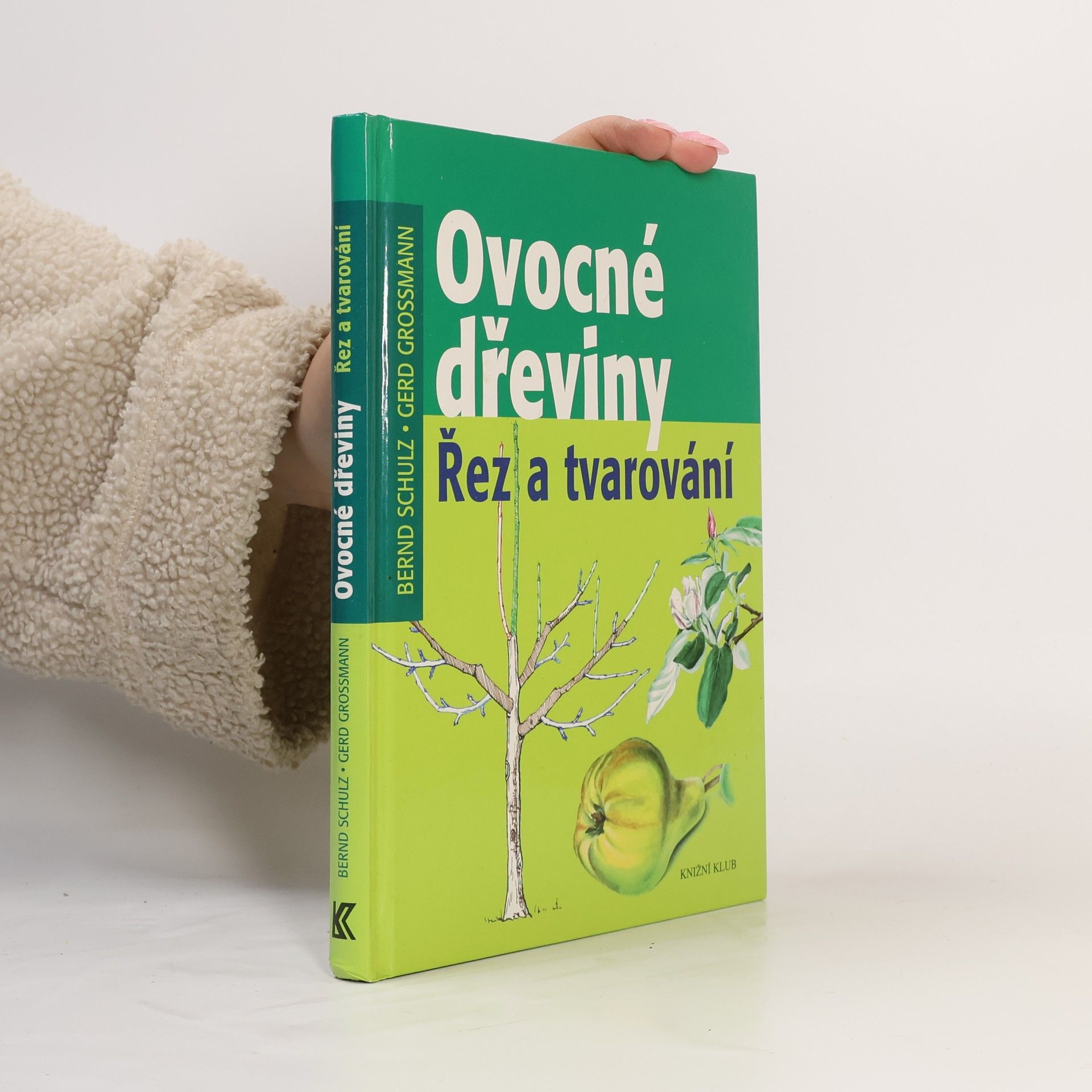 Bernd Schulz Ovocné dřeviny. Řez a tvarování