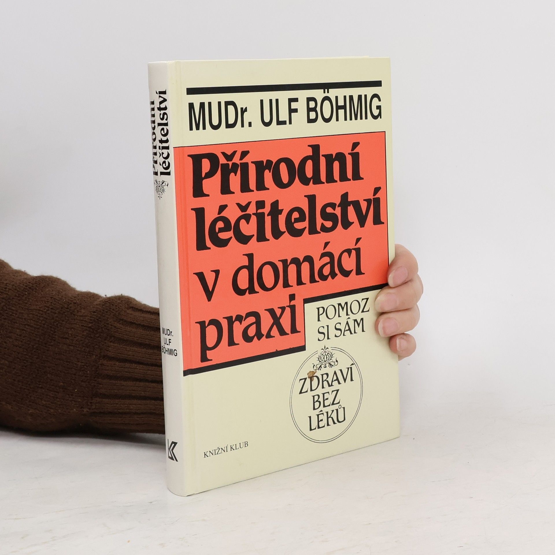 Ulf Böhmig Přírodní léčitelství v domácí praxi
