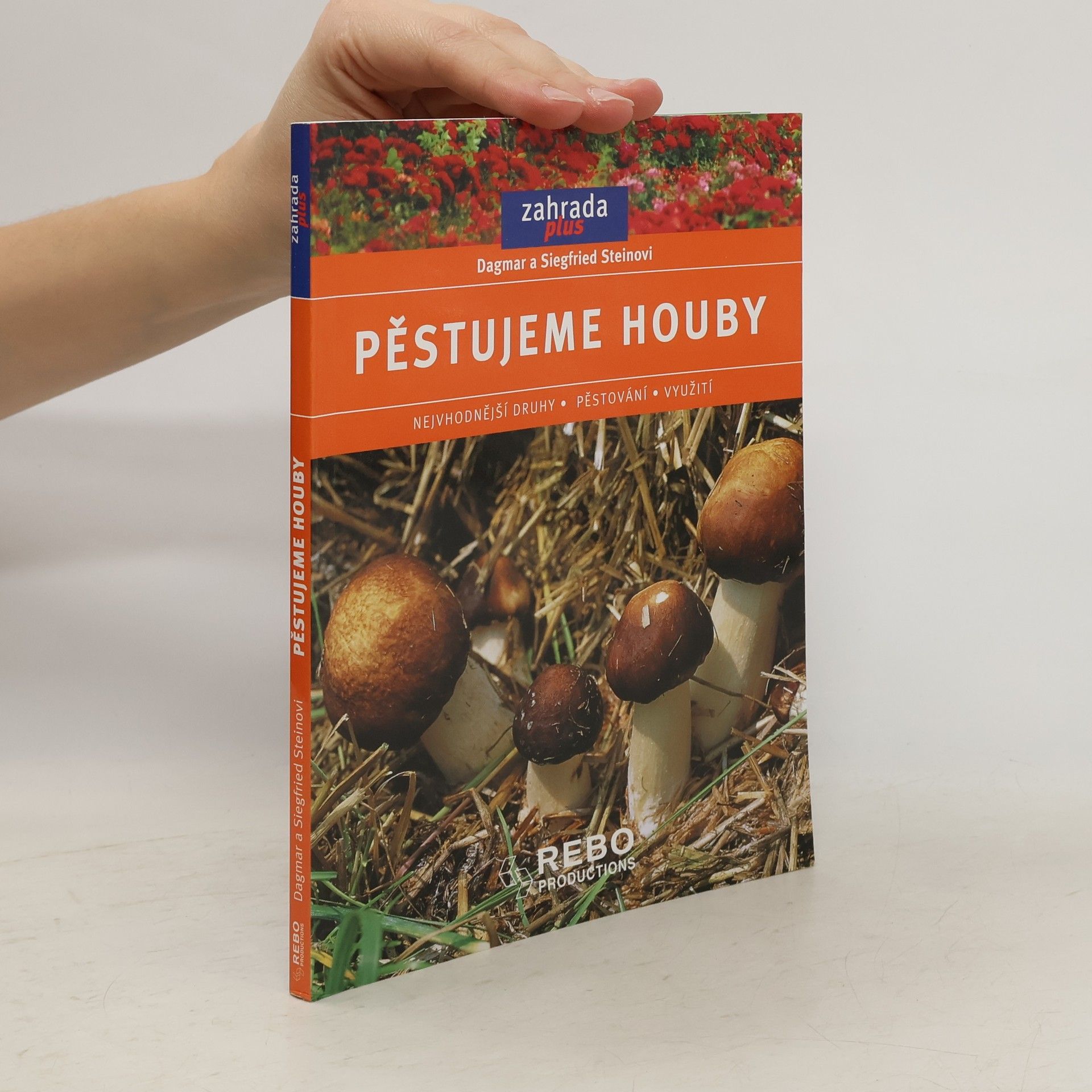 Pěstujeme houby. Nejvhodnější druhy, pěstování, využití