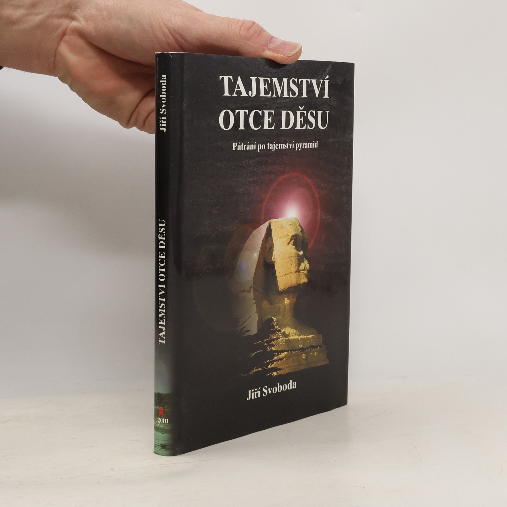 Jiří Svoboda Tajemství otce děsu. Pátrání po záhadách pyramid