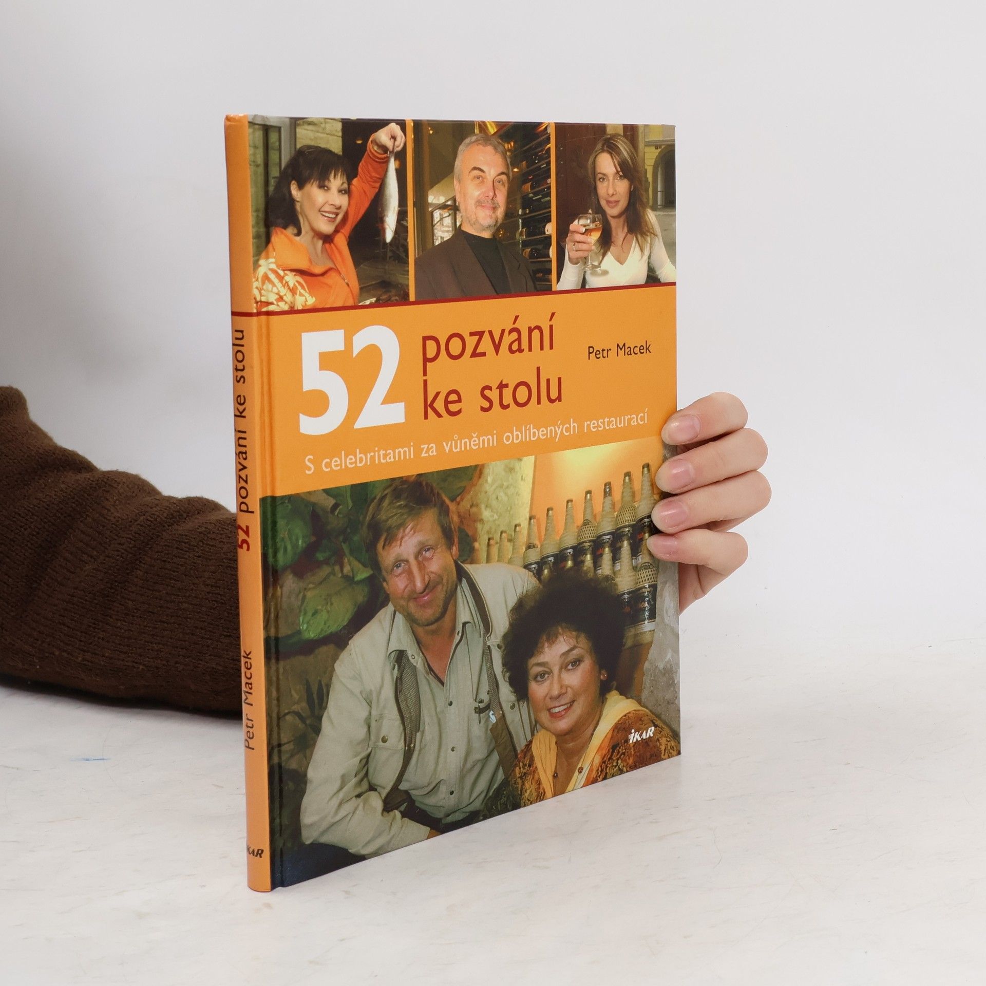 Petr Macek 52 pozvání ke stolu : s celebritami za vůněmi oblíbených restaurací