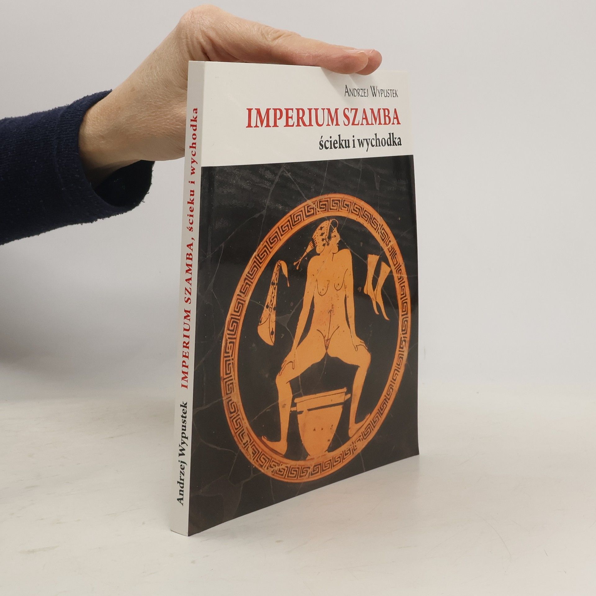 Andrzej Wypustek Imperium szamba, ścieku i wychodka