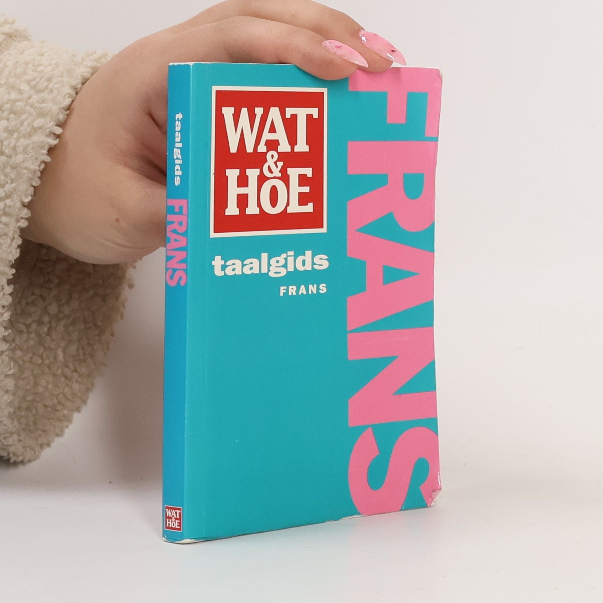 Hélène Marcotte Perreault Wat & Hoe taalgids Frans