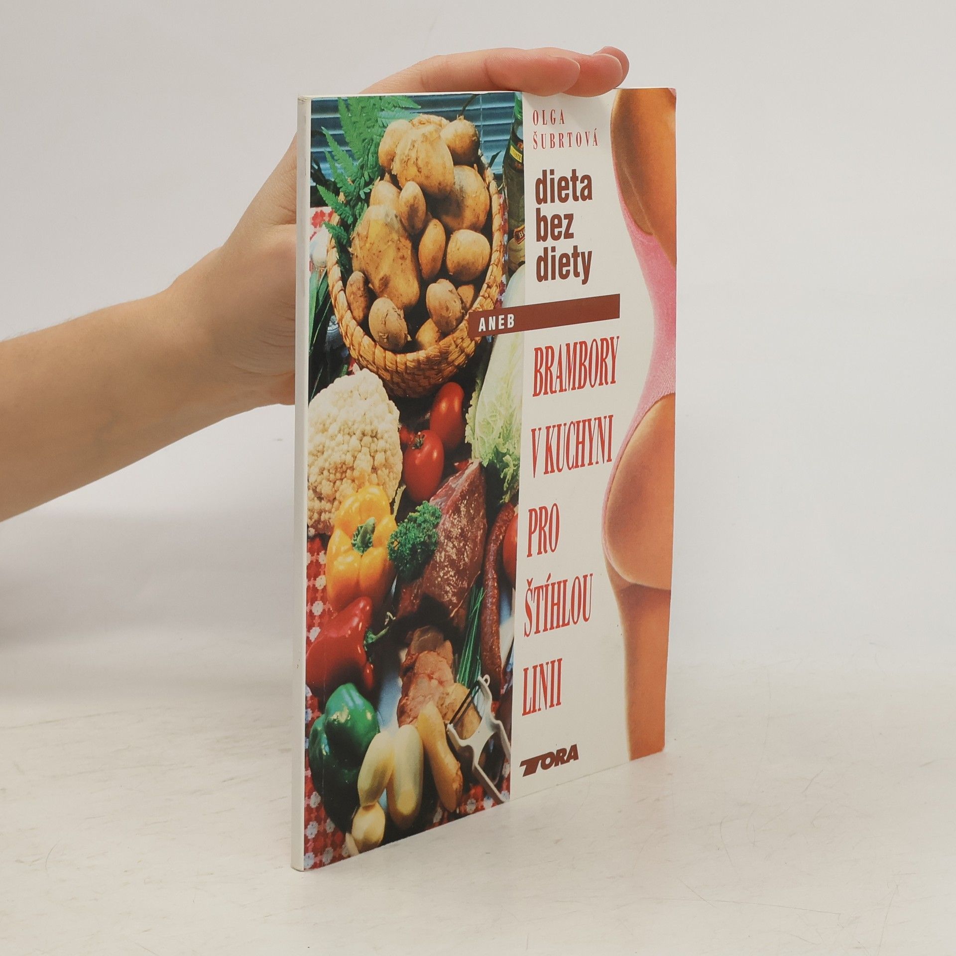 Olga Šubrtová Dieta bez diety, aneb, Brambory v kuchyni pro štíhlou linii