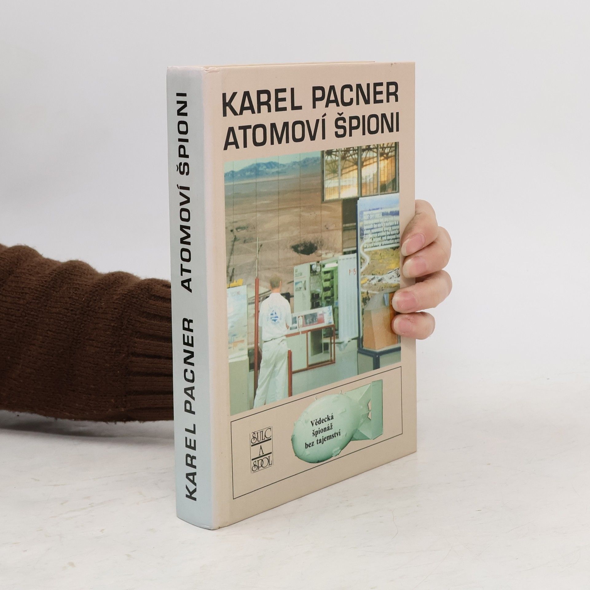 Karel Pacner Atomoví špioni. Počátky vědecké špionáže a kontrašpionáže