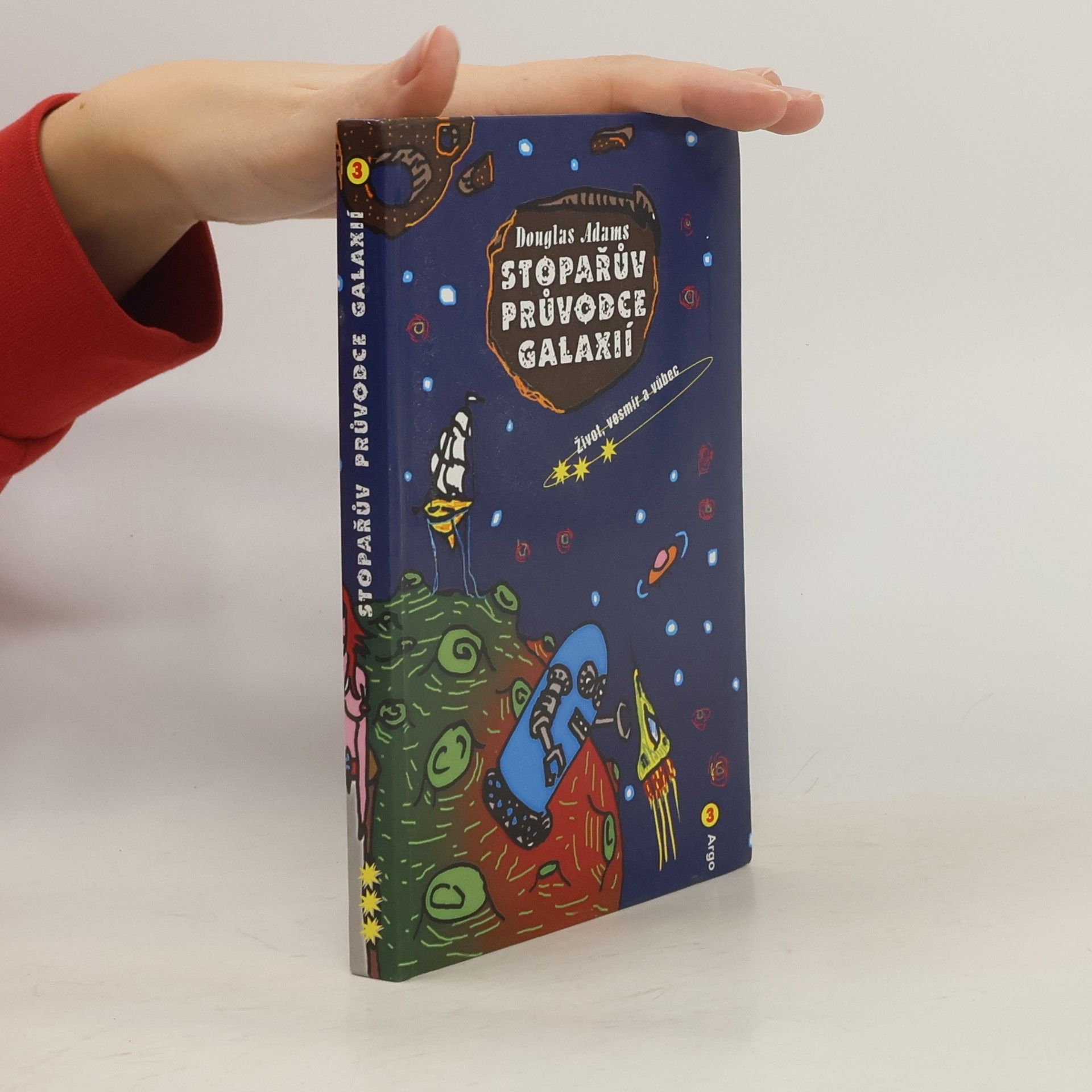 Douglas Adams Stopařův průvodce Galaxií 3. Život, vesmír a vůbec