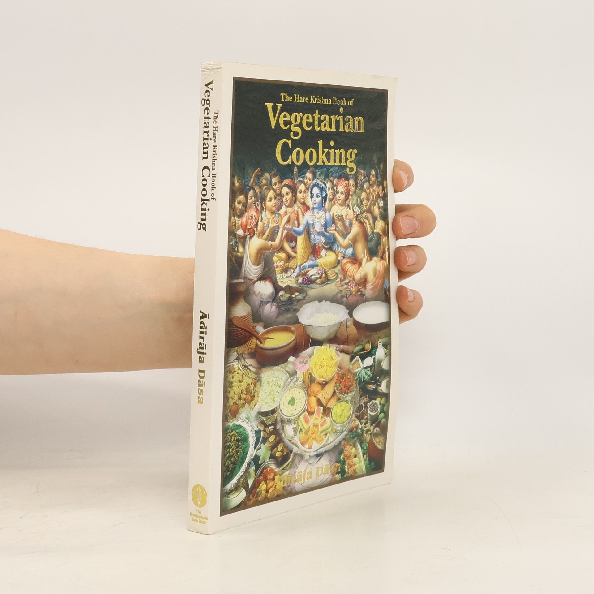 Adiraja Dasa The Hare Krishna Book of Vegetarian Cooking