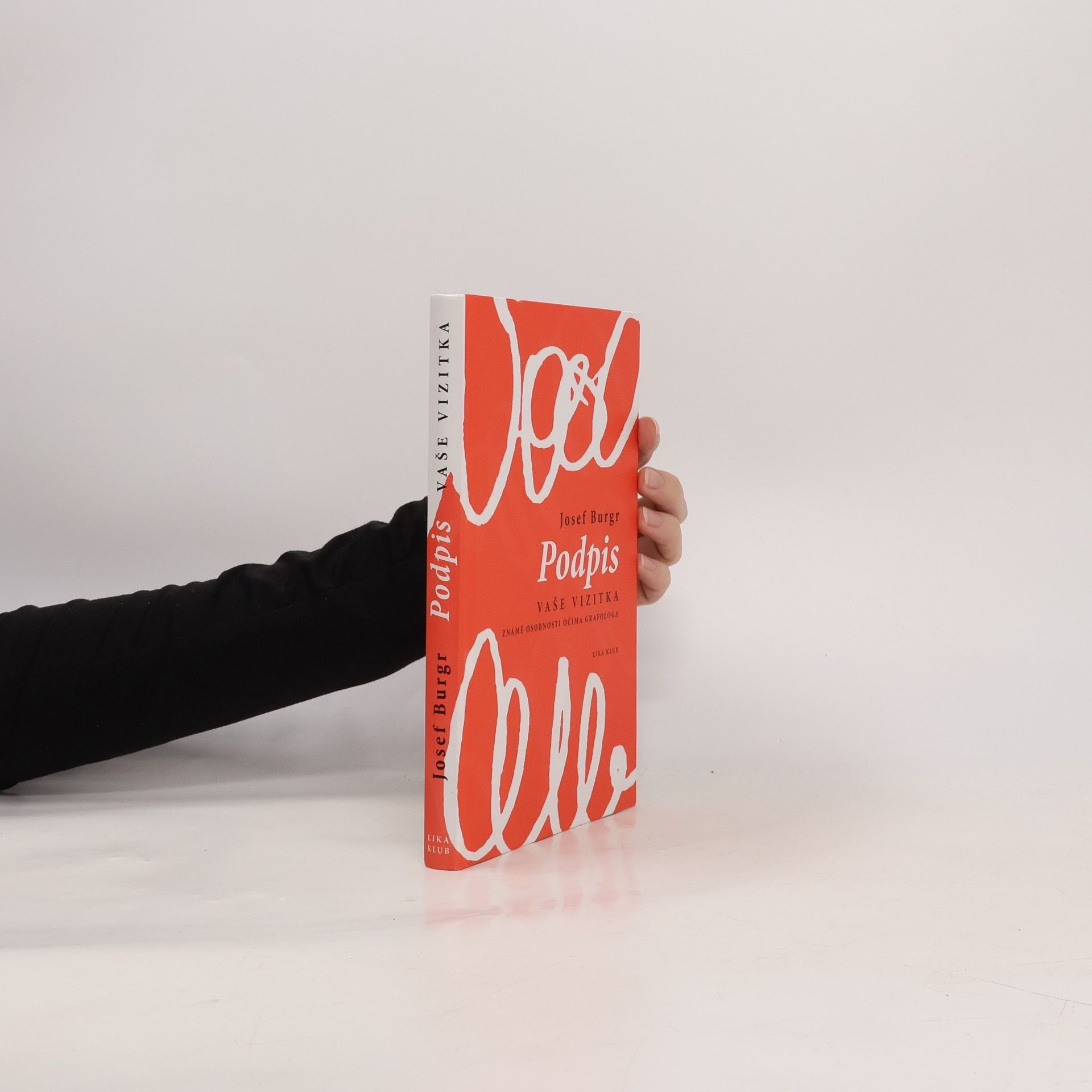 Josef Burgr Podpis - vaše vizitka: Známé osobnosti očima grafologa