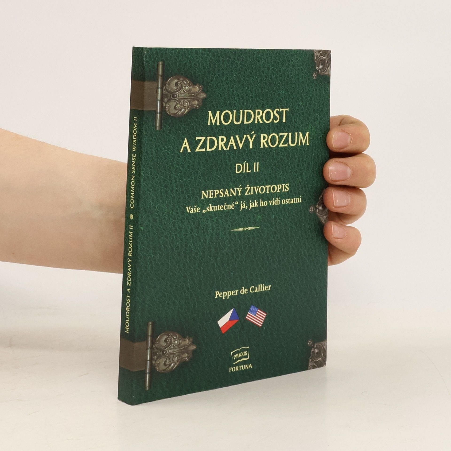 Pepper de Callier Moudrost a zdravý rozum. Díl II. Common sense wisdom. Volume II