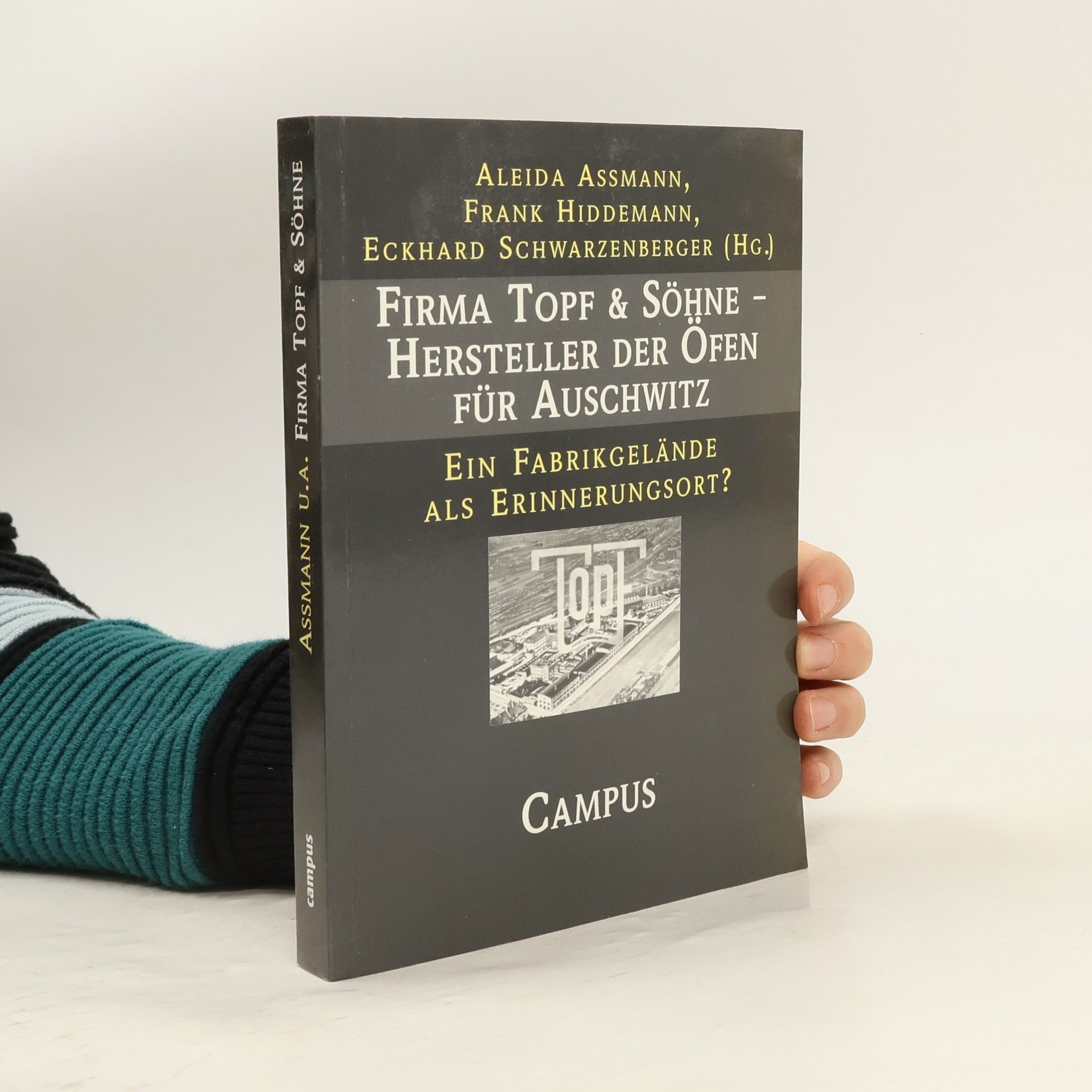 Aleida Assmann Firma Topf & Söhne - Hersteller der Öfen für Auschwitz