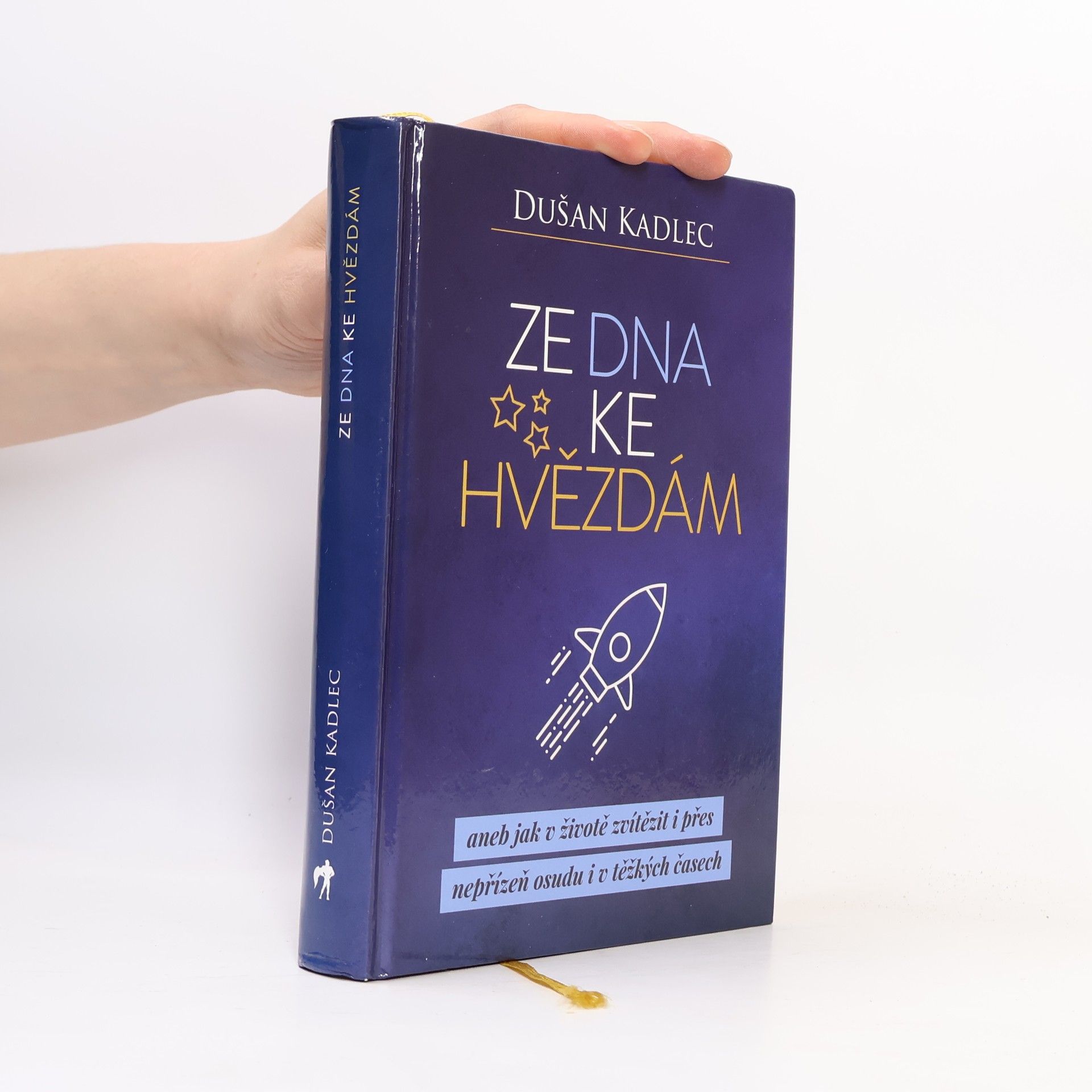 Dusan Kadlec Ze dna ke hvězdám, aneb, Jak v životě zvítězit i přes nepřízeň osudu i v těžkých časech
