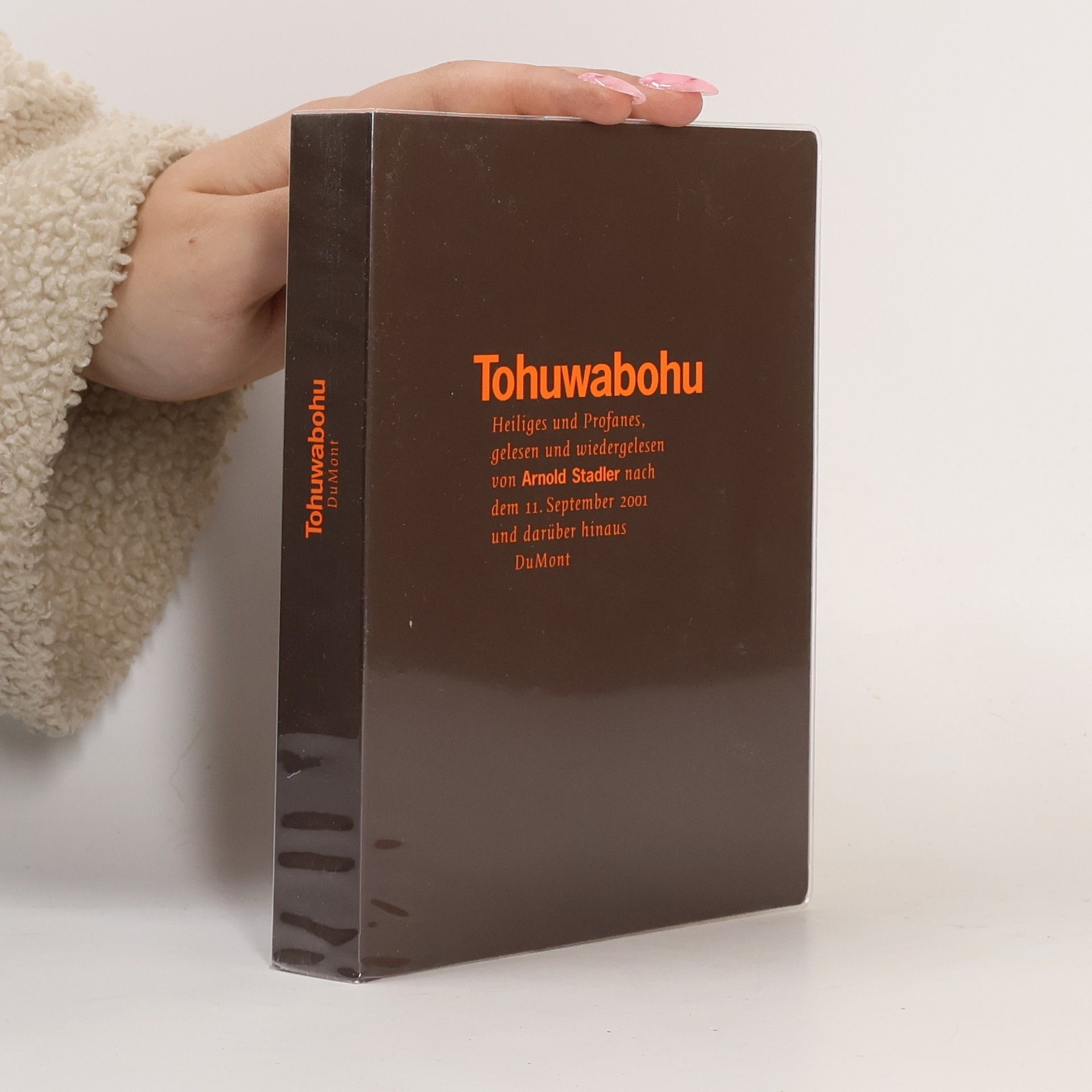 Arnold Stadler Tohuwabohu. Heiliges und Profanes, gelesen und wiedergelesen von Arnold Stadler nach dem 11. September 2001 und darüber hinaus