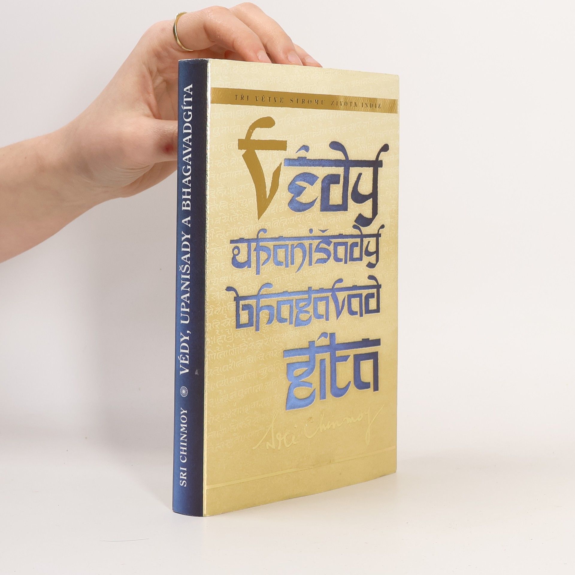 Sri Chinmoy Tři větve stromu života Indie : komentáře k Védám, Upanišadám a Bhagavadgítě
