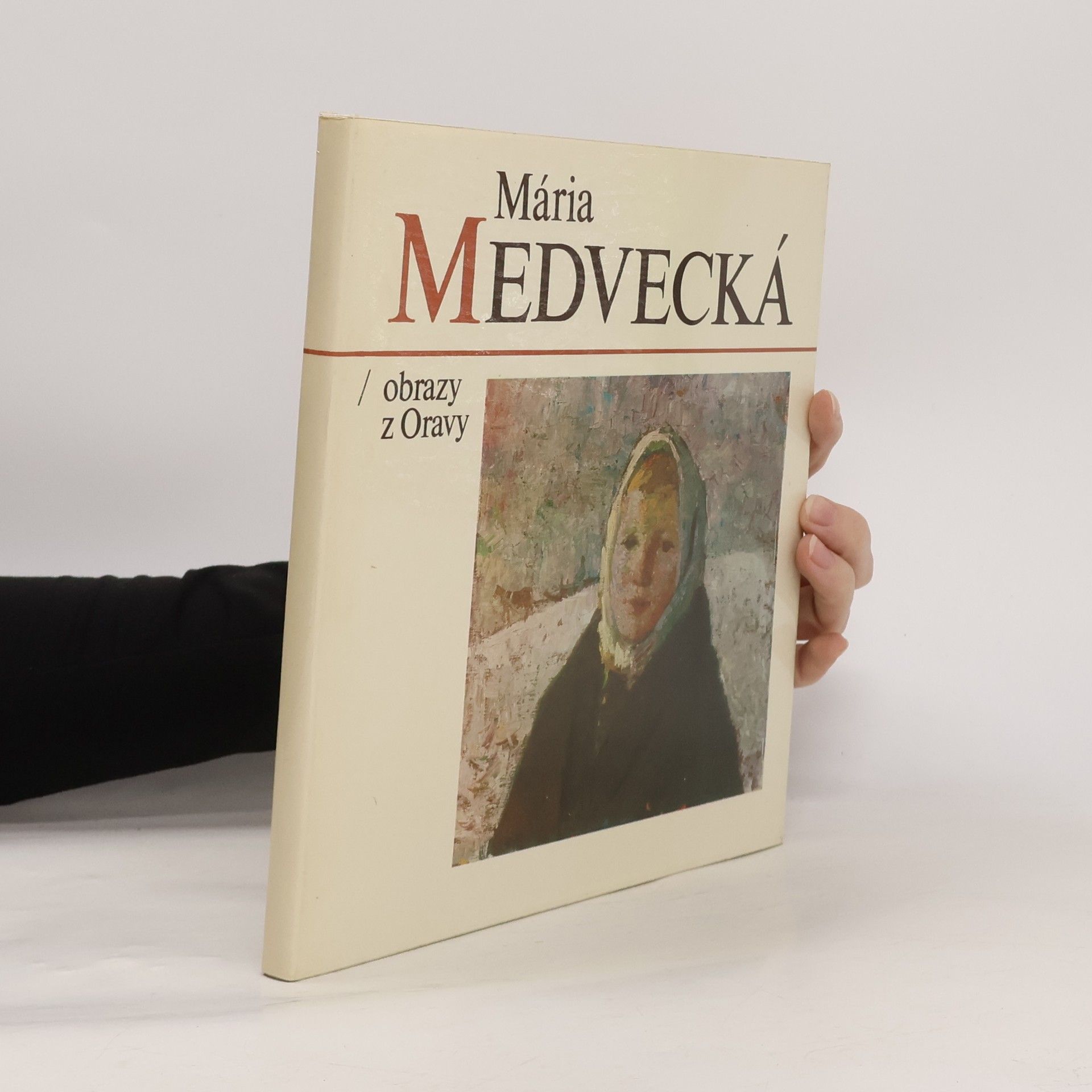 Mária Medvecká Mária Medvecká. Obrazy z Oravy