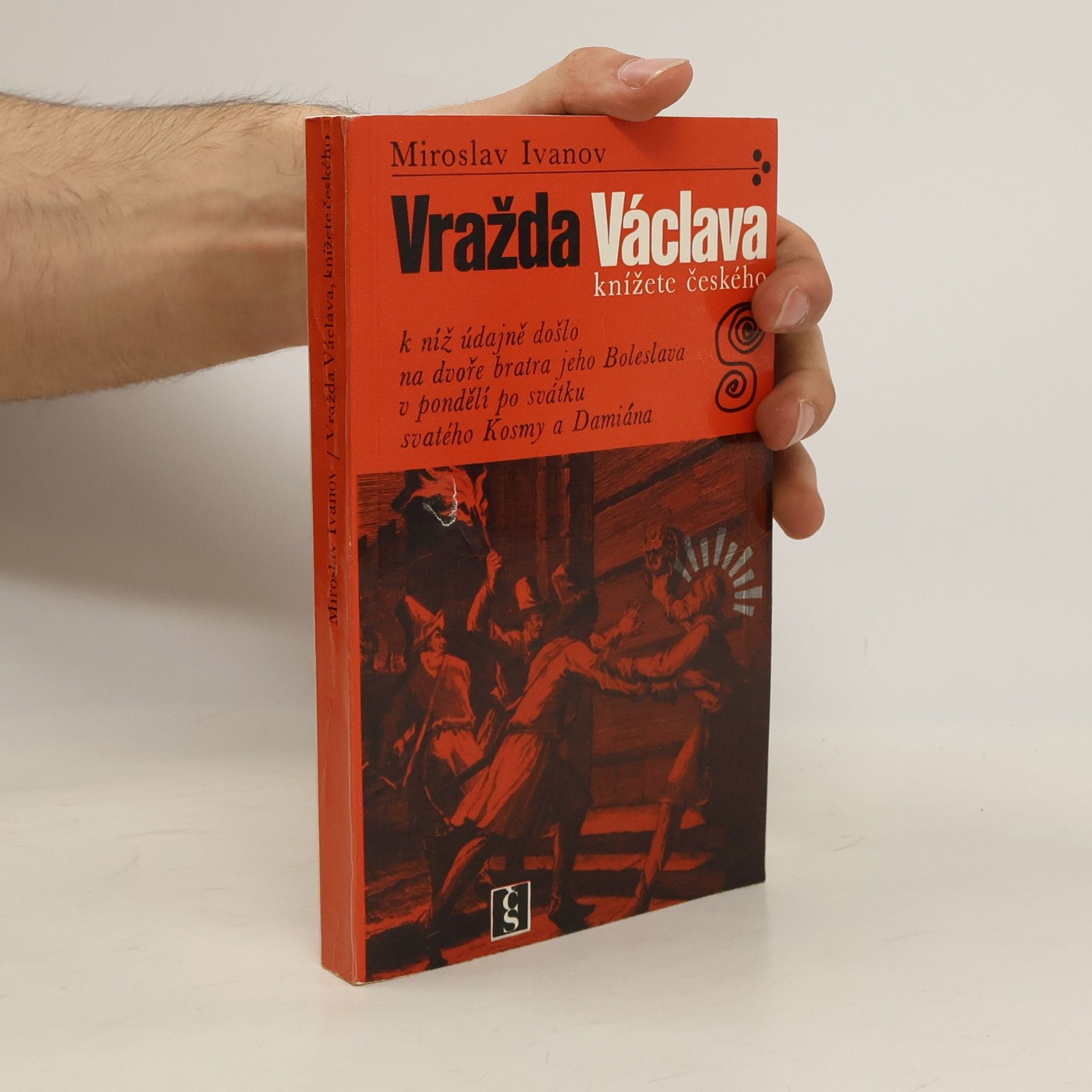 Miroslav Ivanov Vražda Václava, knížete českého