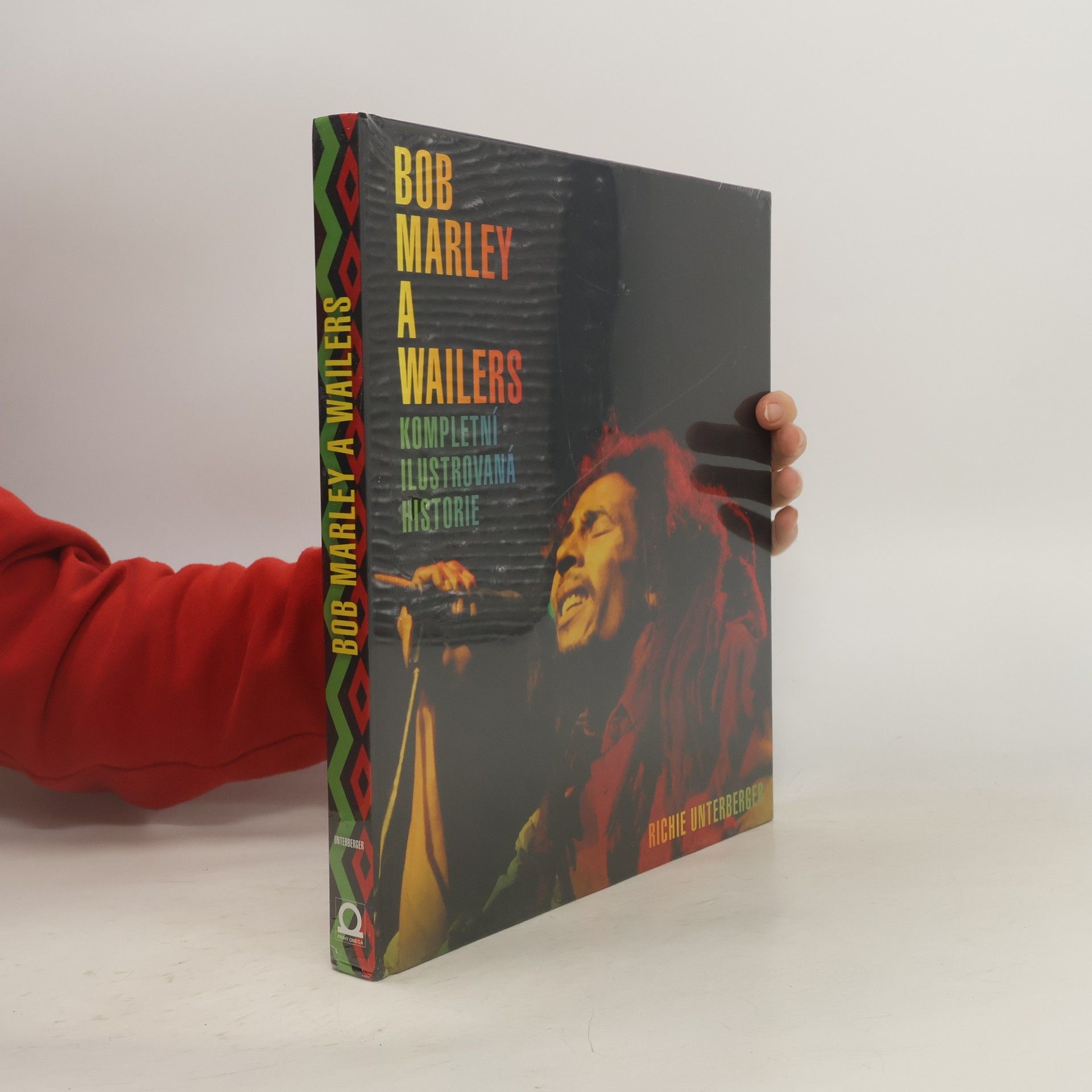 Richie Unterberger Bob Marley a Wailers. Kompletní ilustrovaná historie