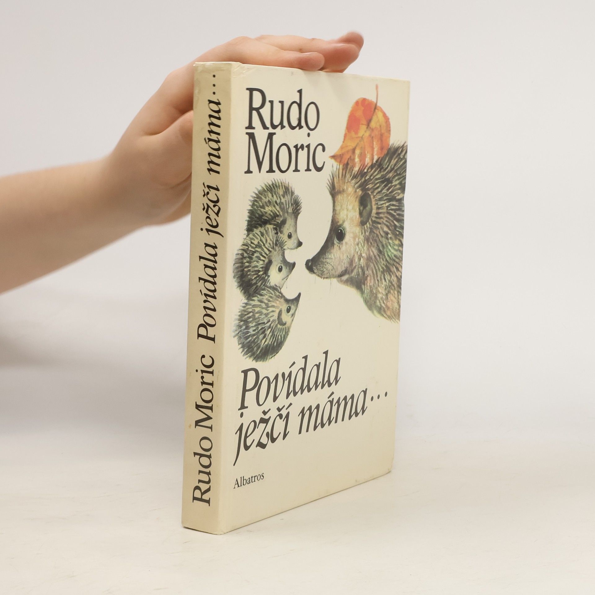 Rudo Moric Povídala ježčí máma...