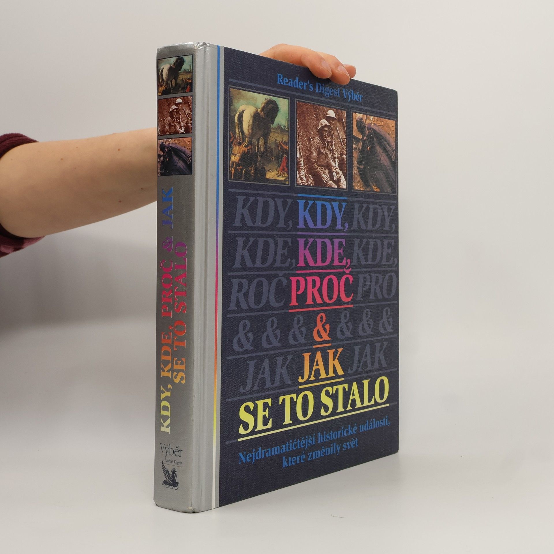 Michael Worth Davison Kdy, kde, proč a jak se to stalo. Nejdramatičtější historické události, které změnily svět