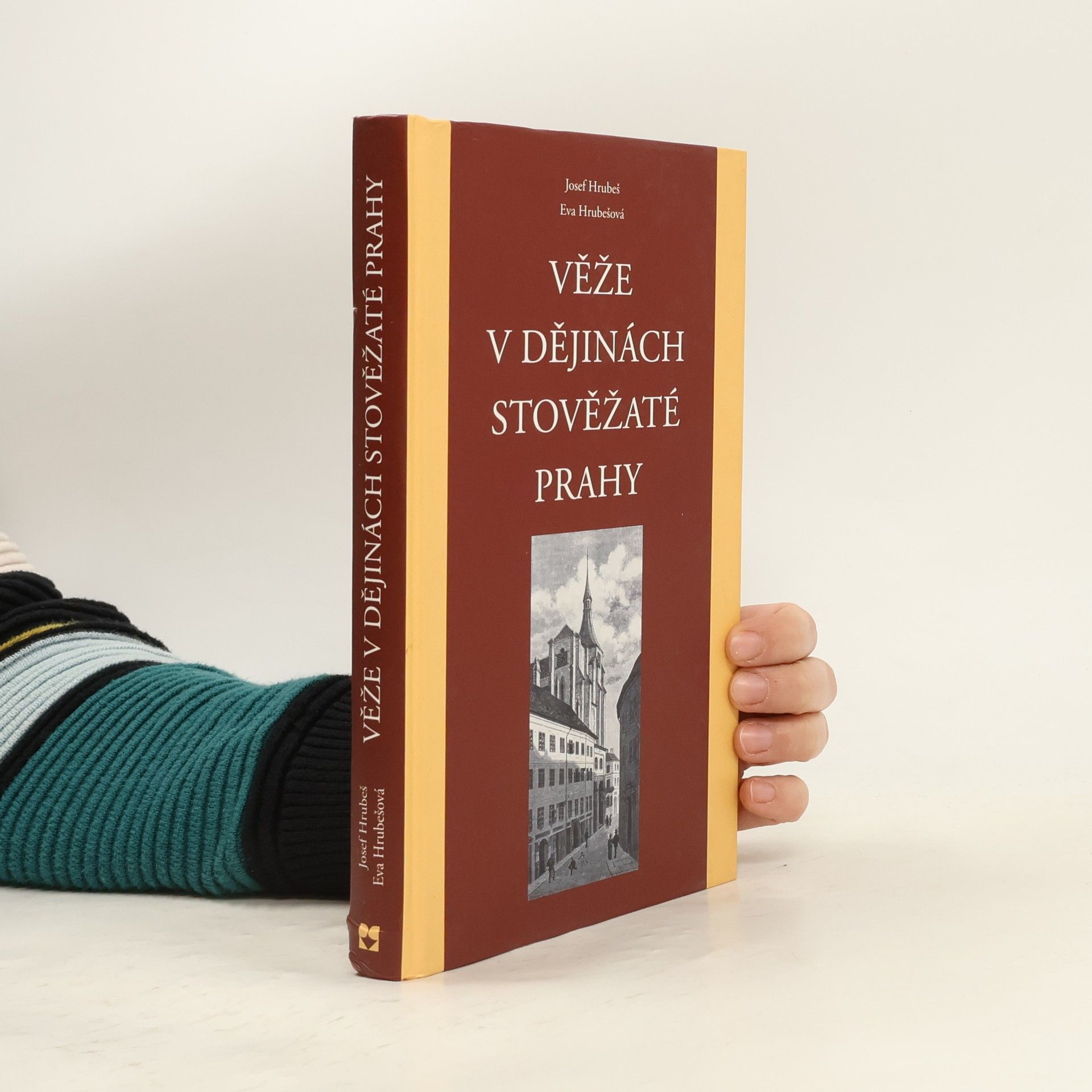 Josef Hrubeš Věže v dějinách stověžaté Prahy