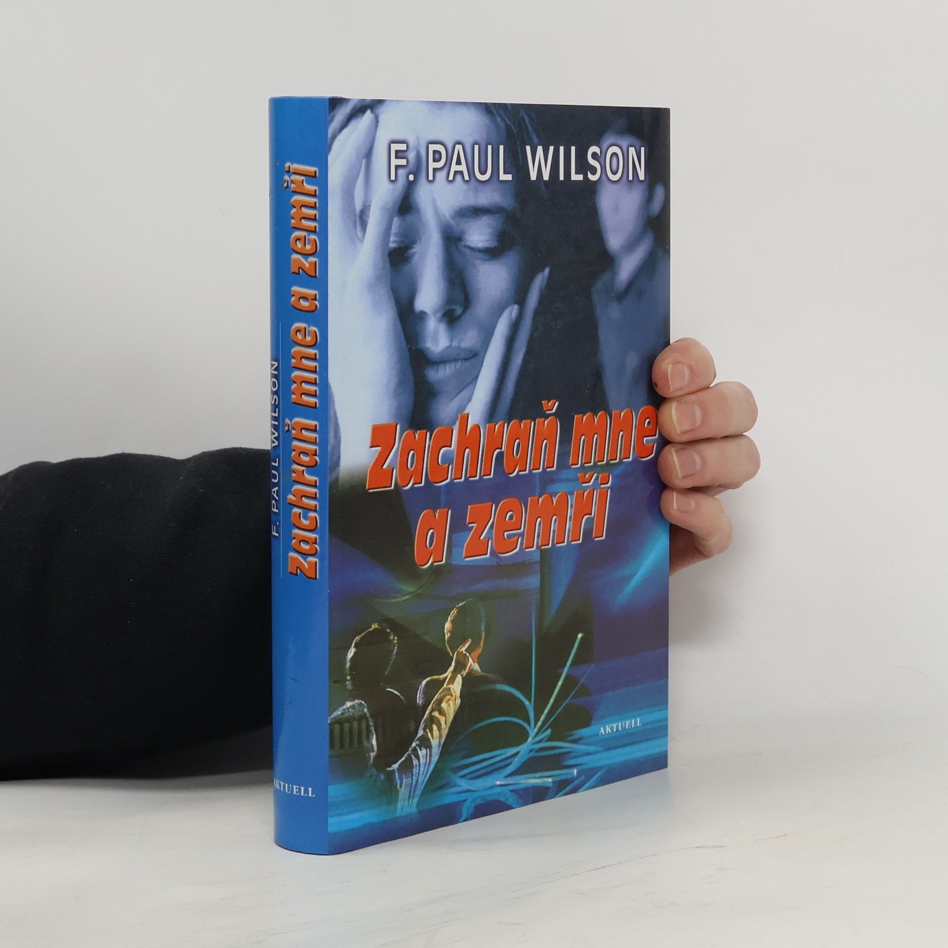 Francis Paul Wilson Zachraň mne a zemři