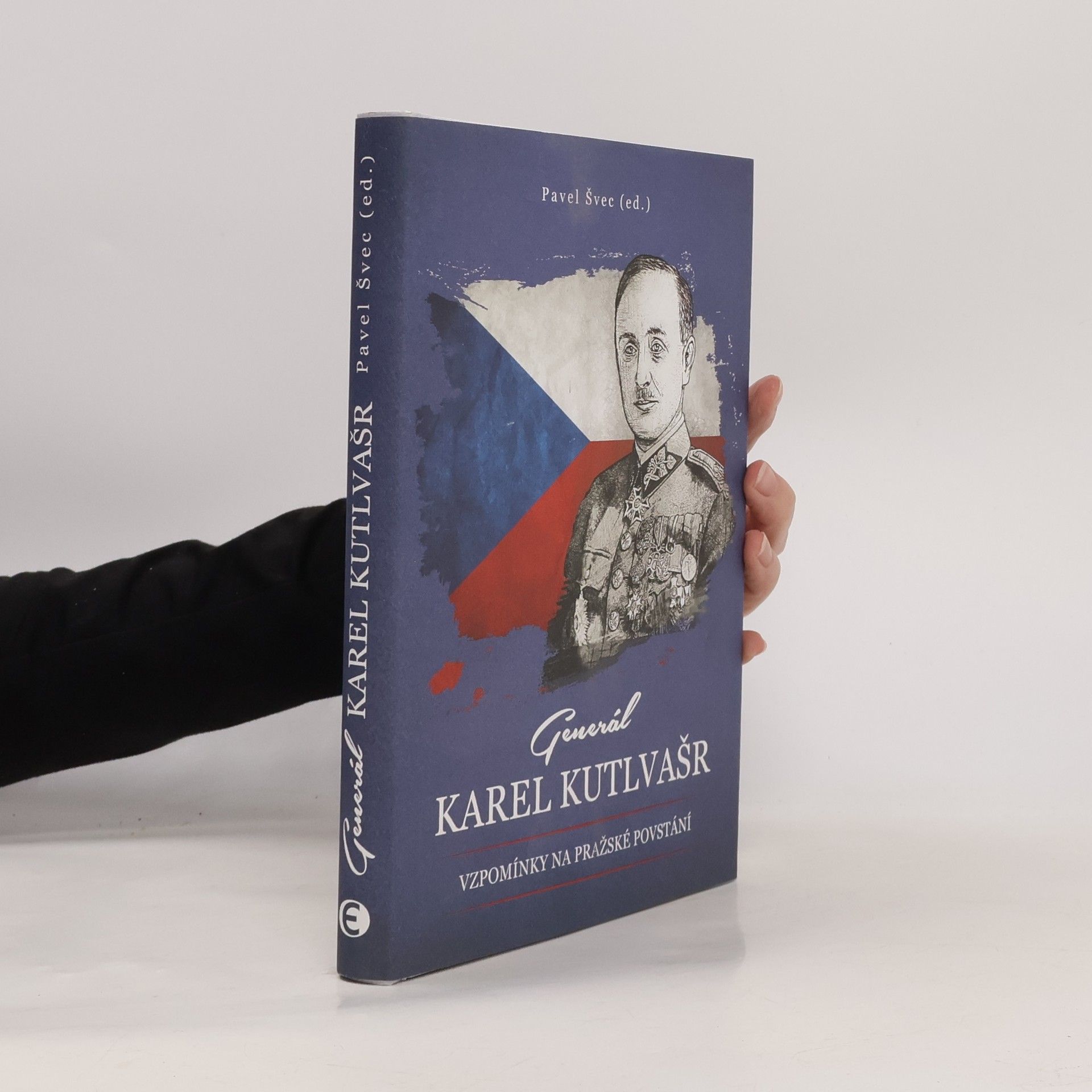 Pavel Švec Generál Karel Kutlvašr – Vzpomínky na Pražské povstání