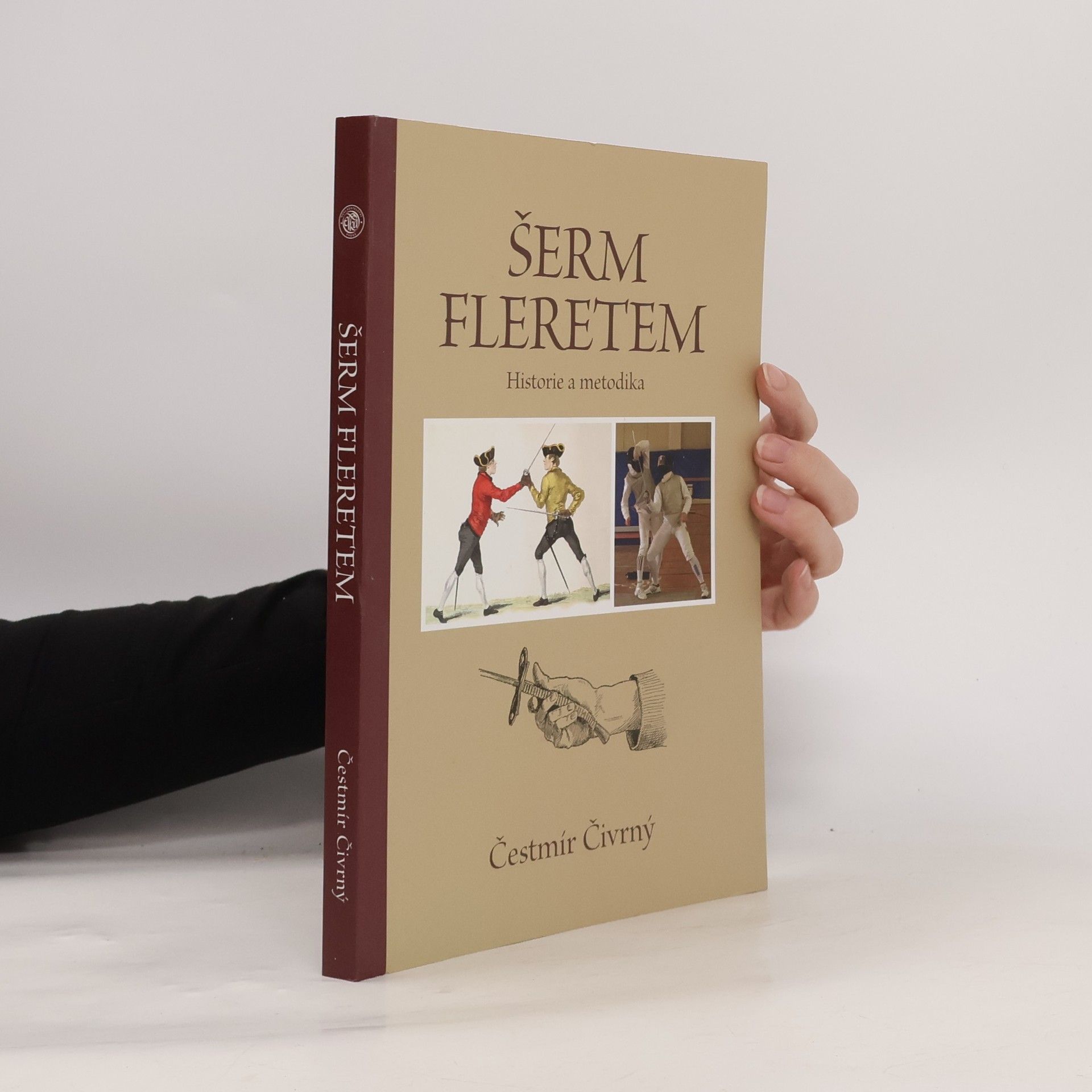 Čestmír Čivrný Šerm fleretem. Historie a metodika