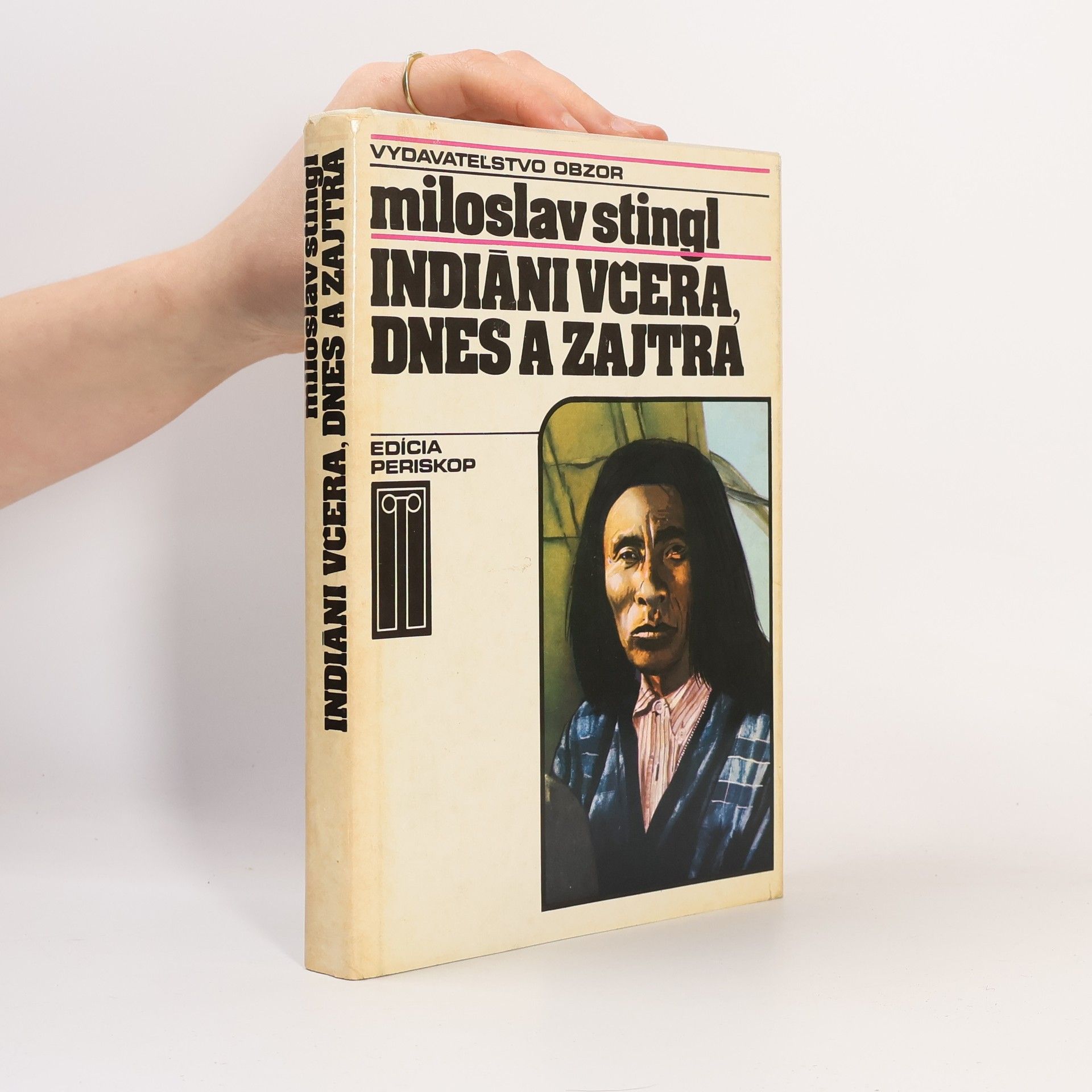 Miloslav Stingl Indiáni včera, dnes a zajtra