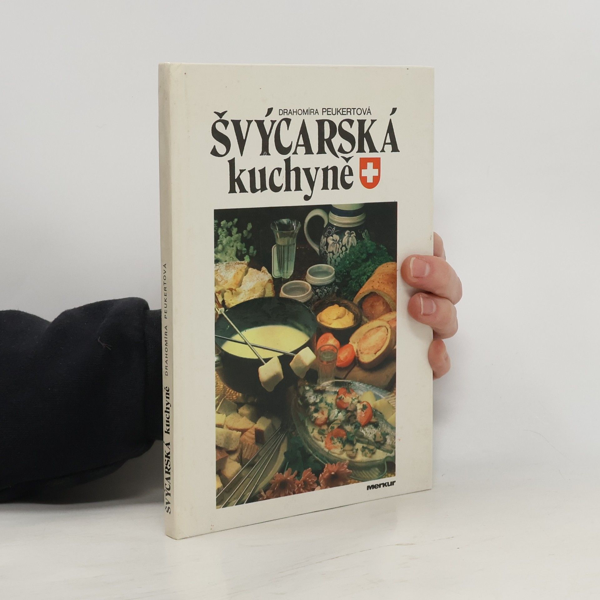 Drahomíra Peukertová Švýcarská kuchyně