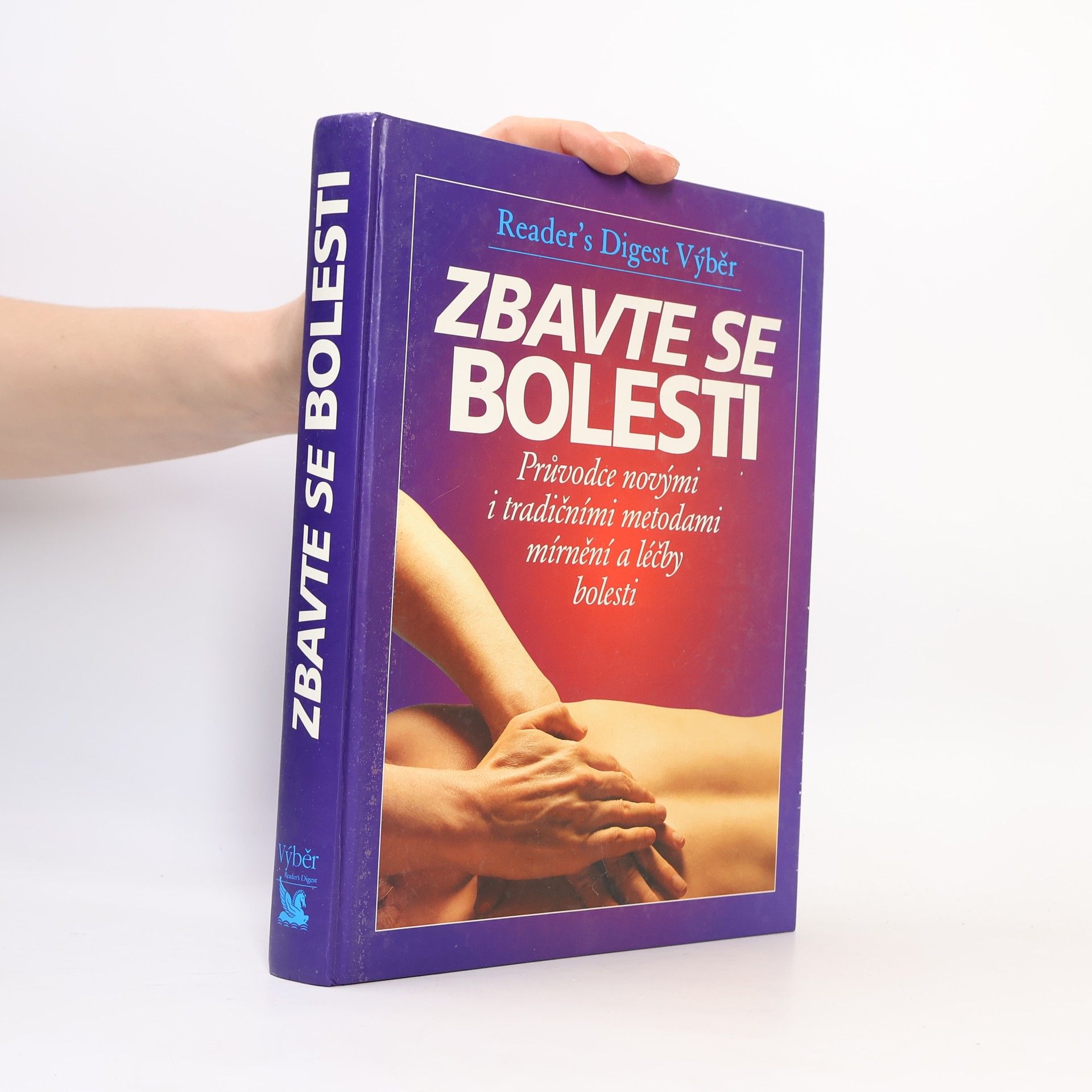 Philip Bashe Zbavte se bolesti - Průvodce novými i tradičními metodami mírnění a léčby bolesti