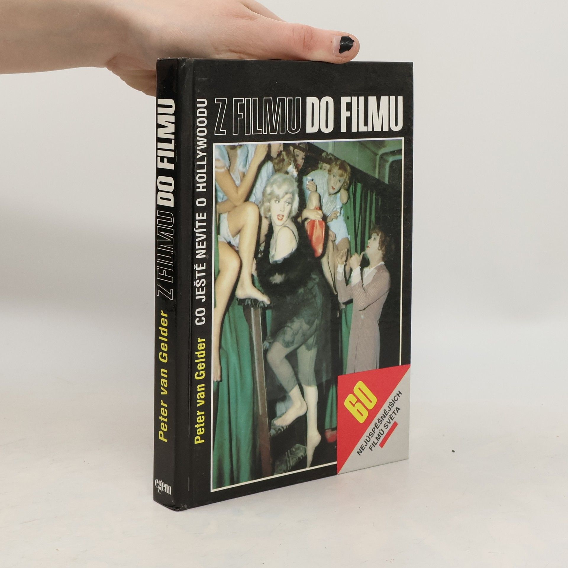 Peter Van Gelder Z filmu do filmu. Co ještě nevíte o Hollywoodu. 60 nejúspěšnějších filmů světa.