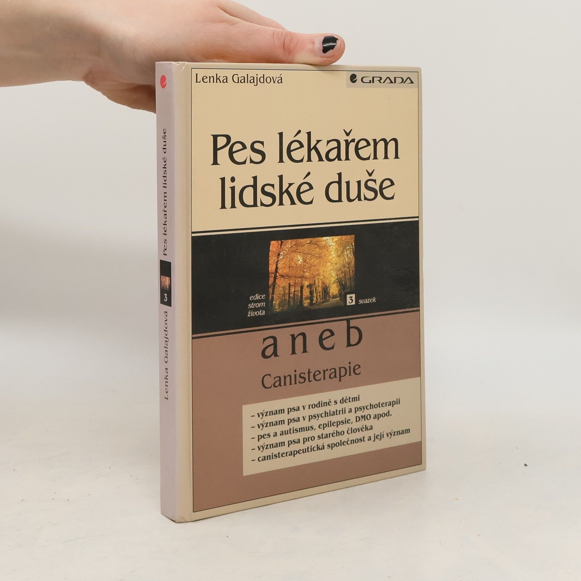 Zdenka Galajdová Pes lékařem lidské duše, aneb, Canisterapie