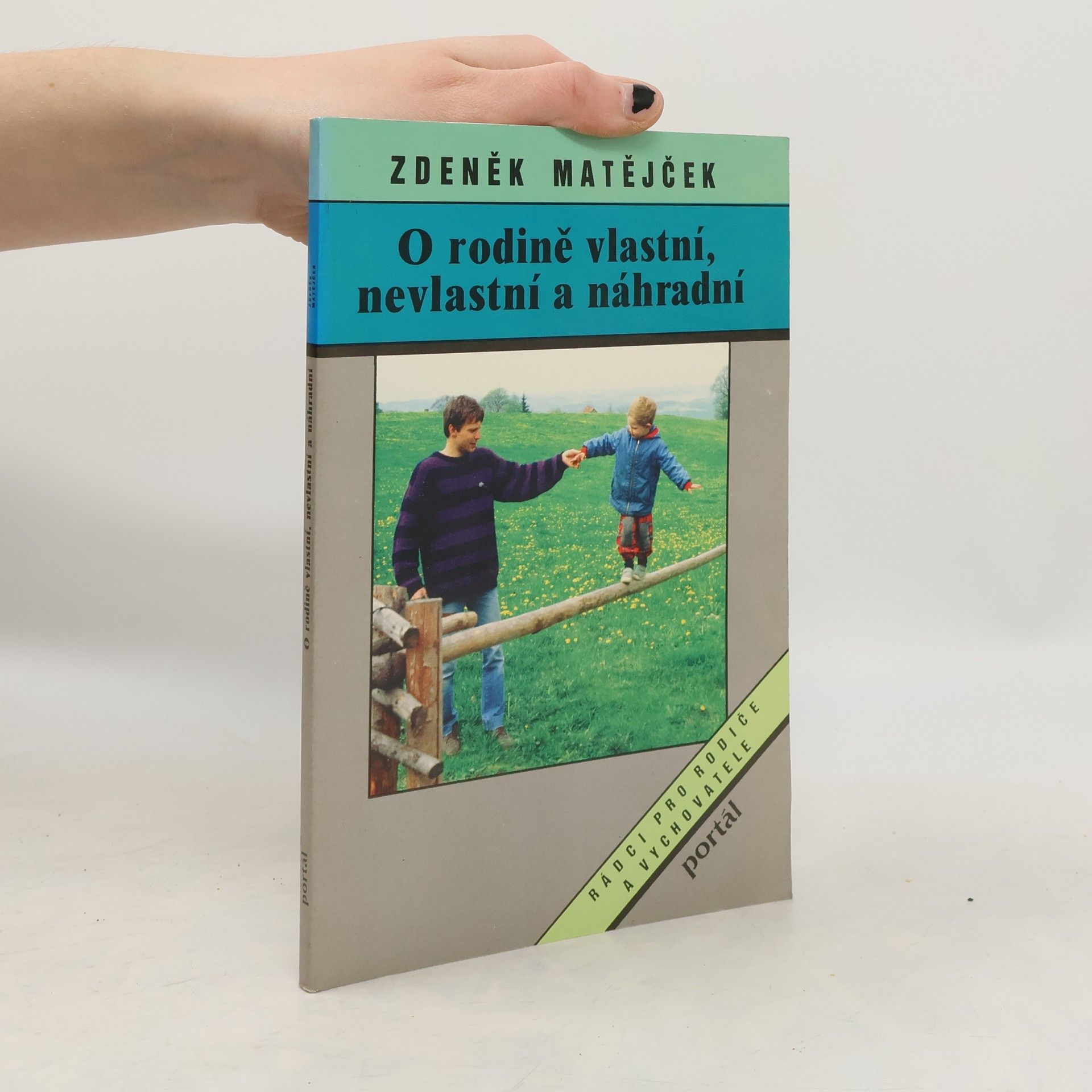Zdeněk Matějček O rodině vlastní, nevlastní a náhradní