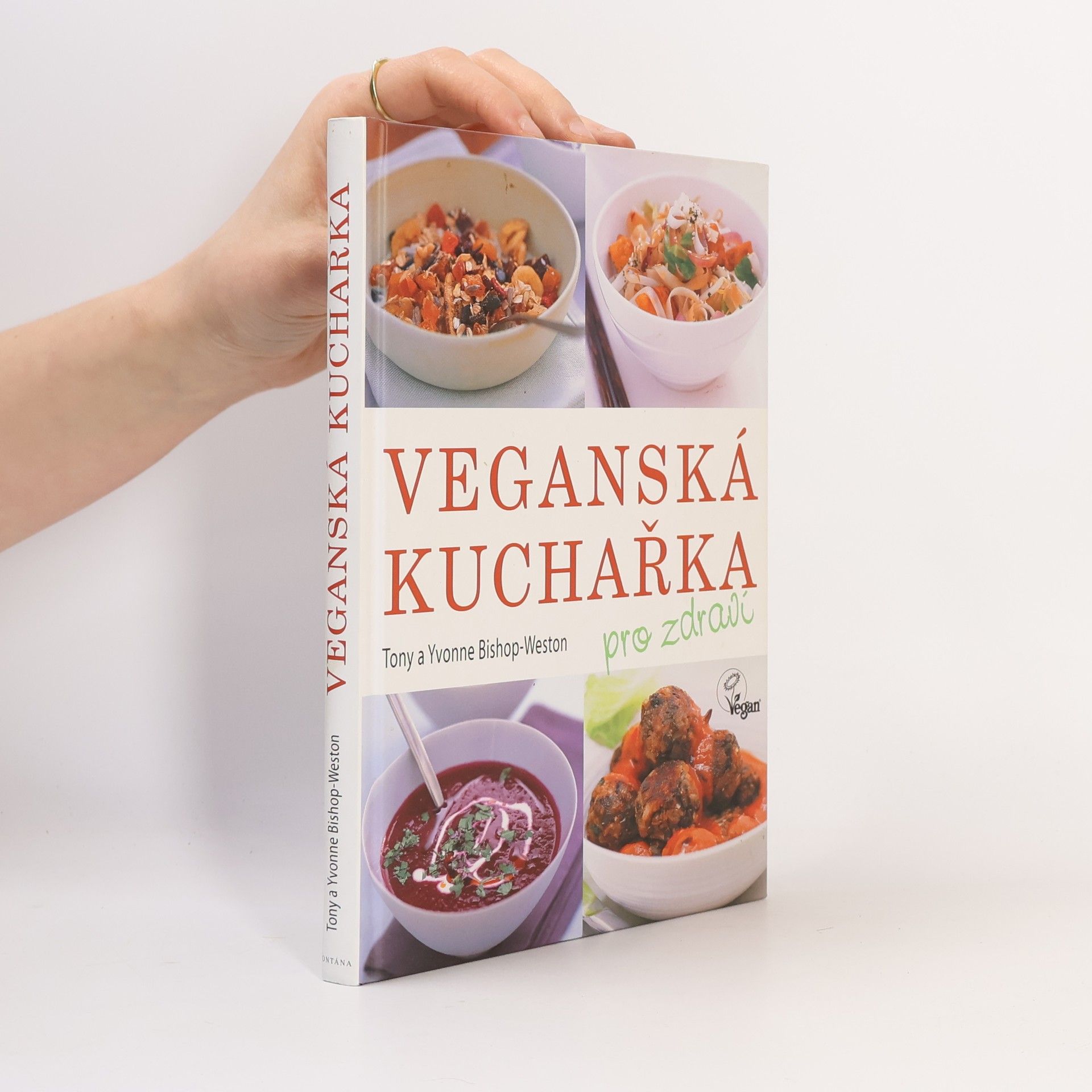 Veganská kuchařka: Pro zdraví : více než 80 chutných receptů pro všechny příležitosti