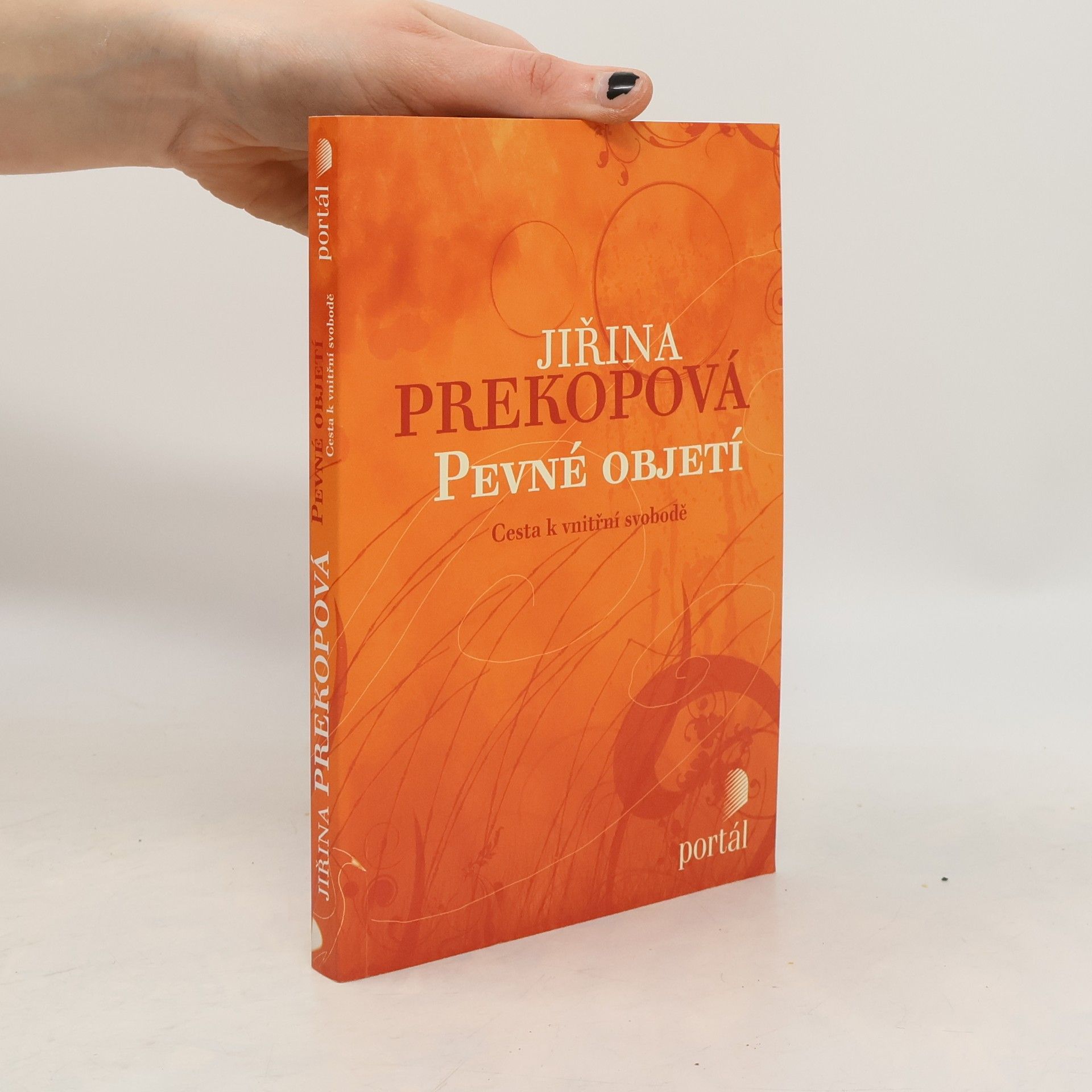 Jirina Prekop Pevné objetí : cesta k vnitřní svobodě