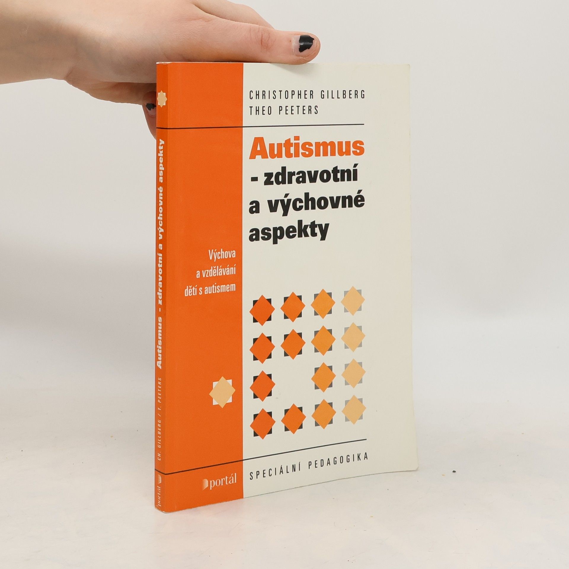 Autismus - zdravotní a výchovné aspekty : výchova a vzdělávání dětí s autismem