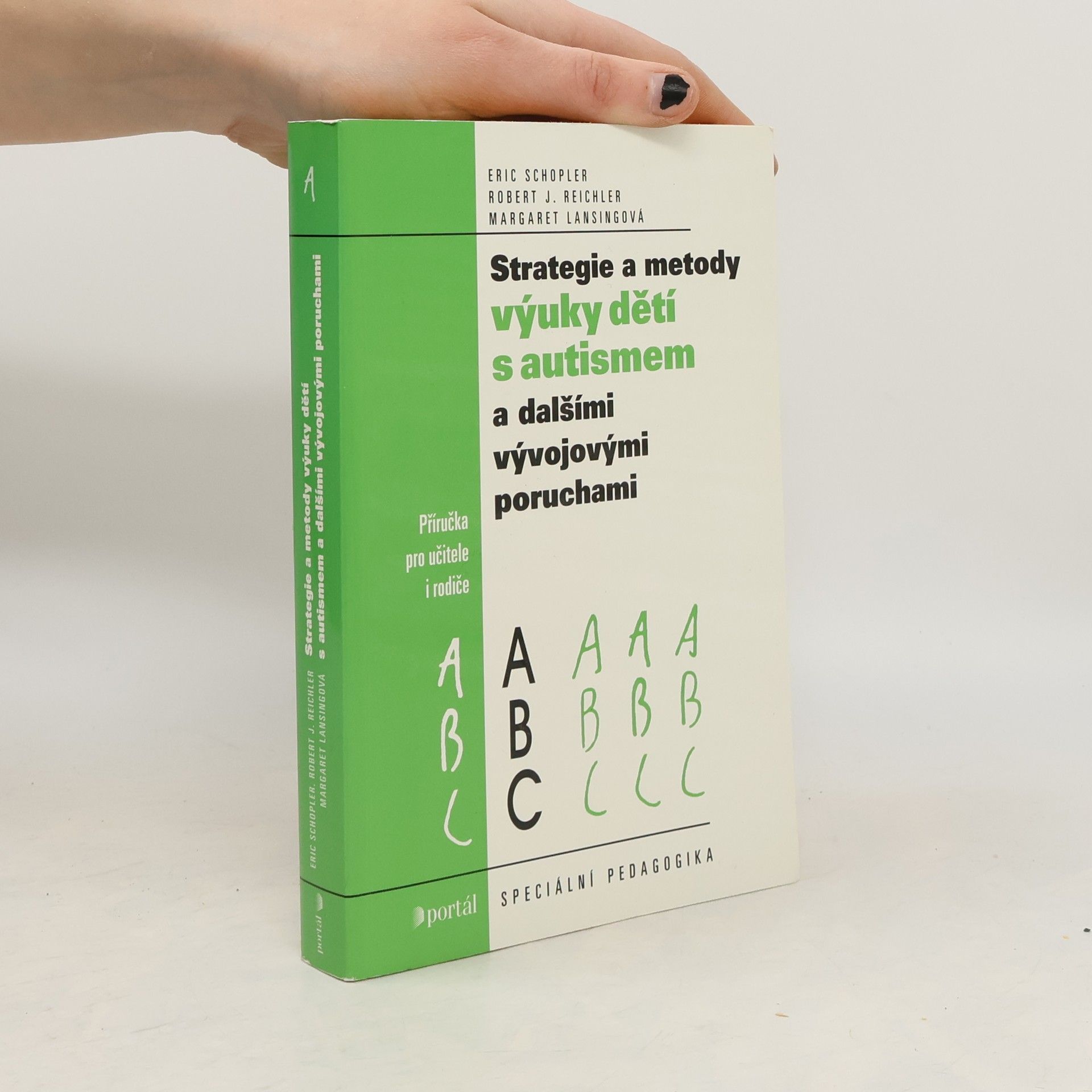 Eric Schopler Strategie a metody výuky dětí s autismem a dalšími vývojovými poruchami : příručka pro učitele i rodiče