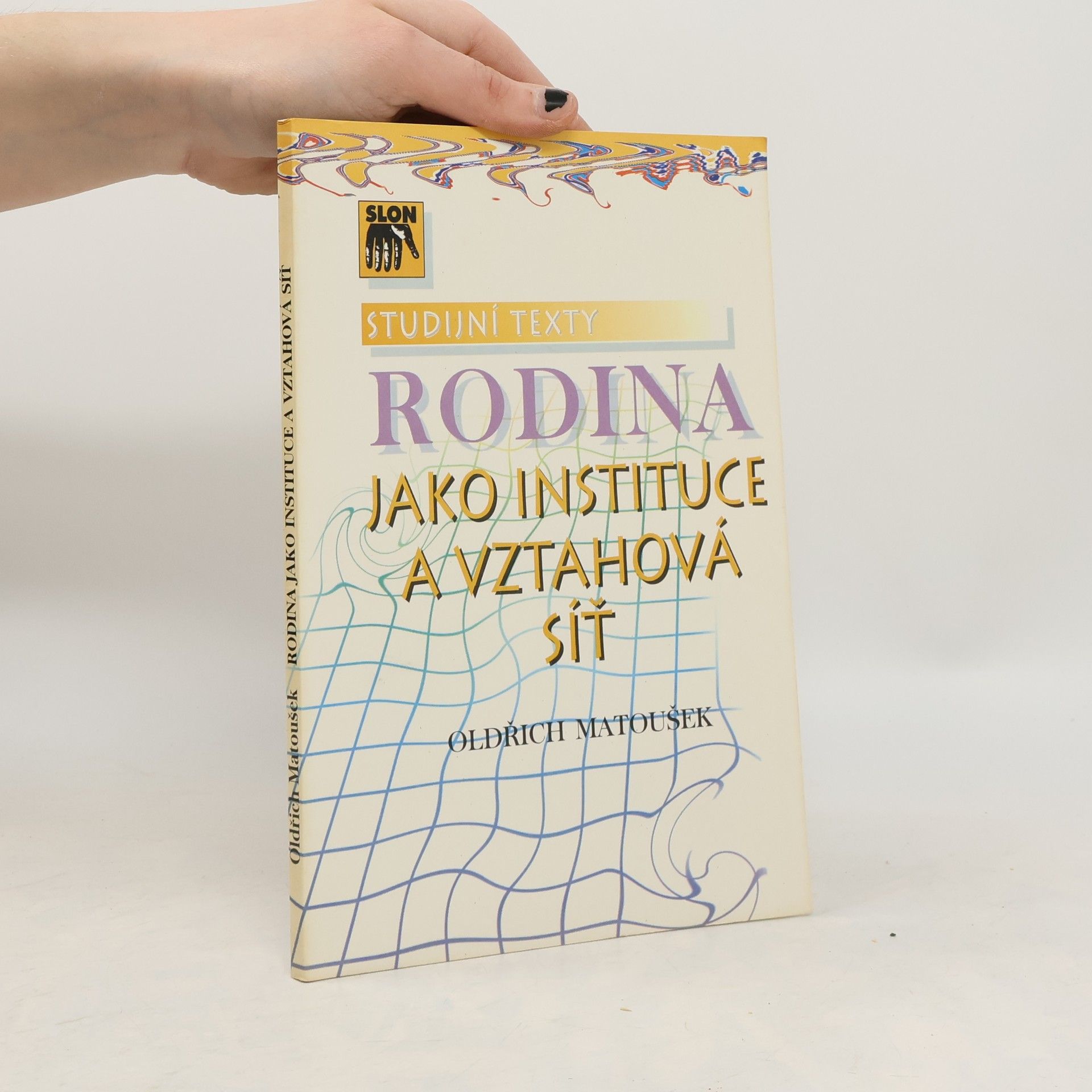 Oldřich Matoušek Rodina jako instituce a vztahová síť