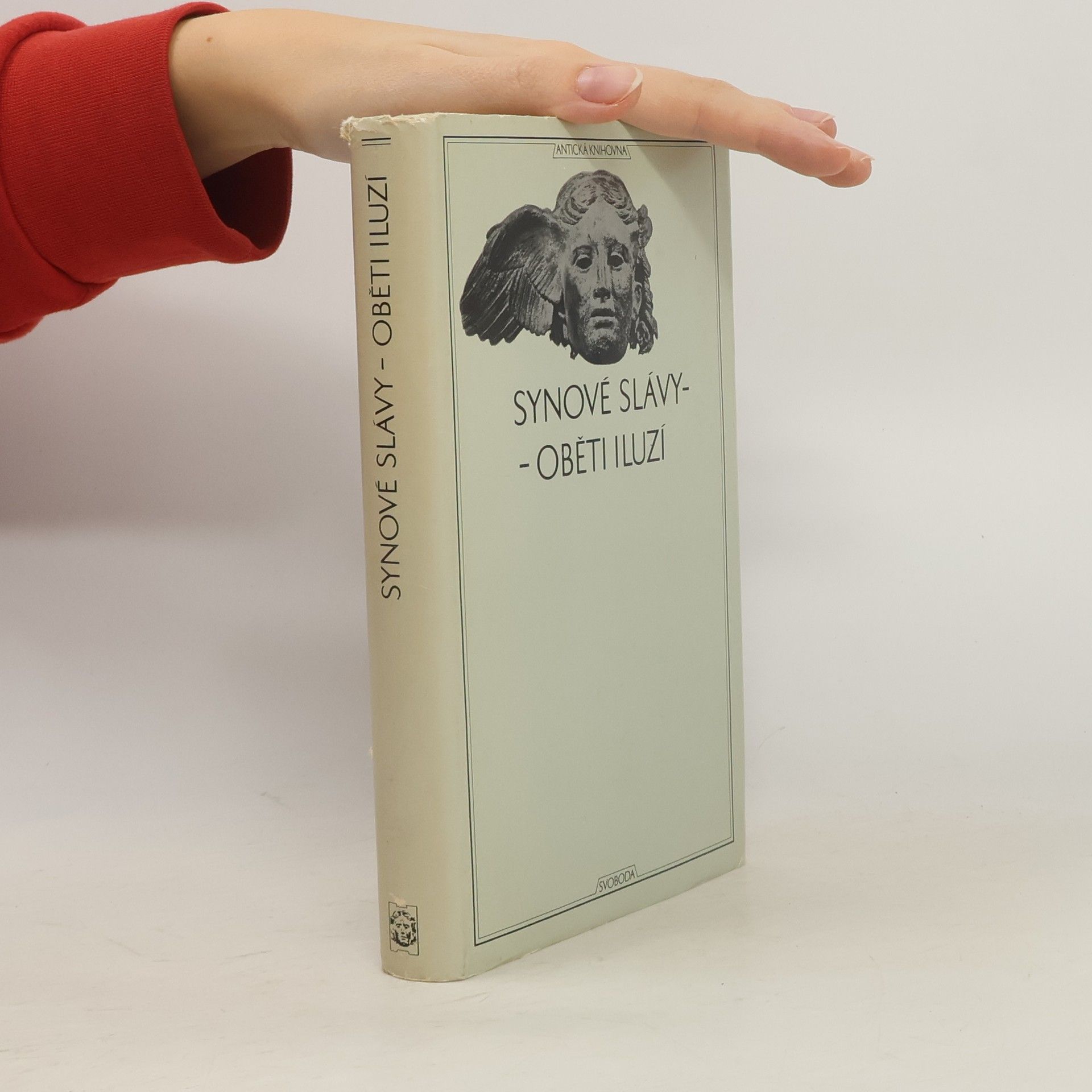 Jan Burian Synové slávy. Oběti iluzí. Z pozdních římských panegyriků