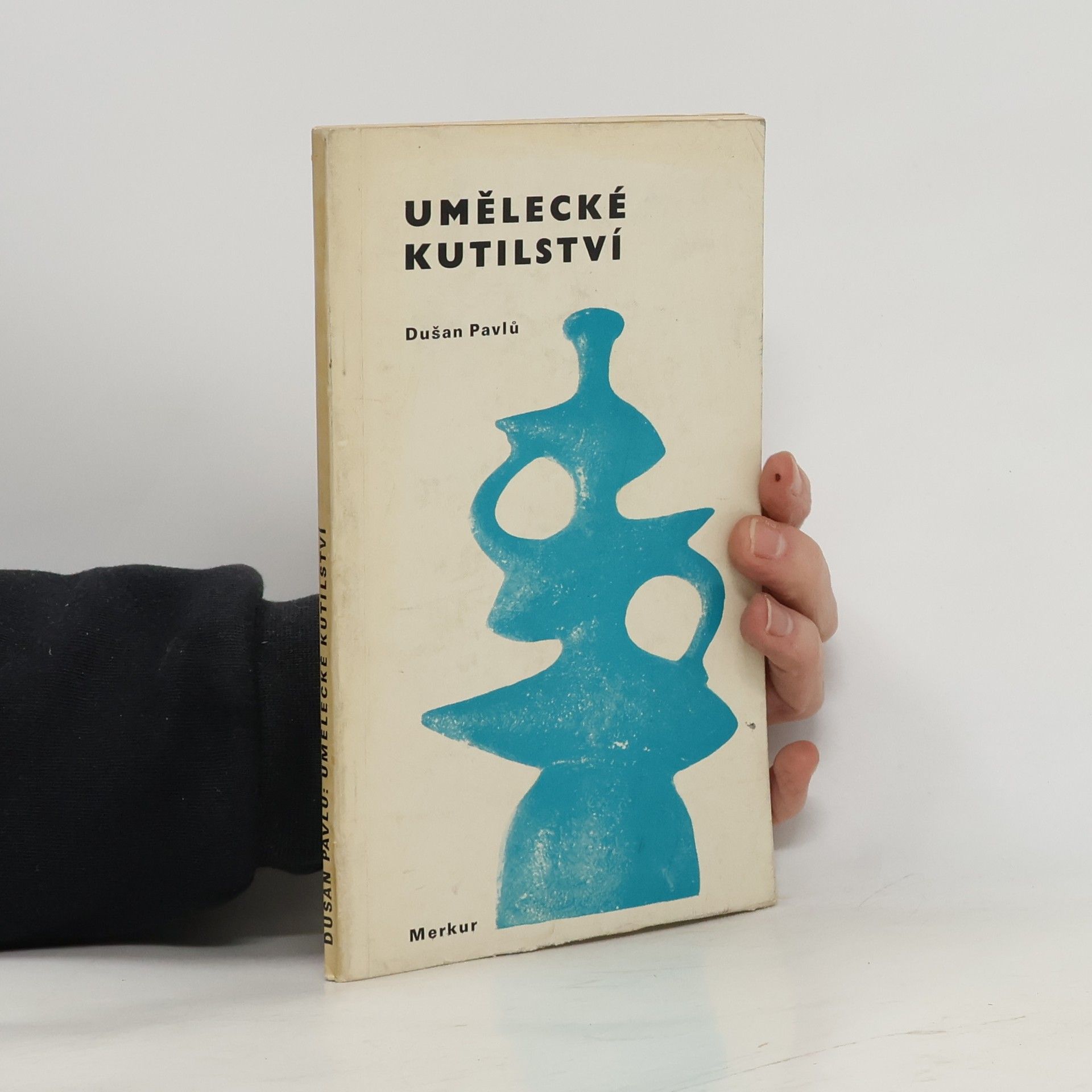 Dušan Pavlů Umělecké kutilství