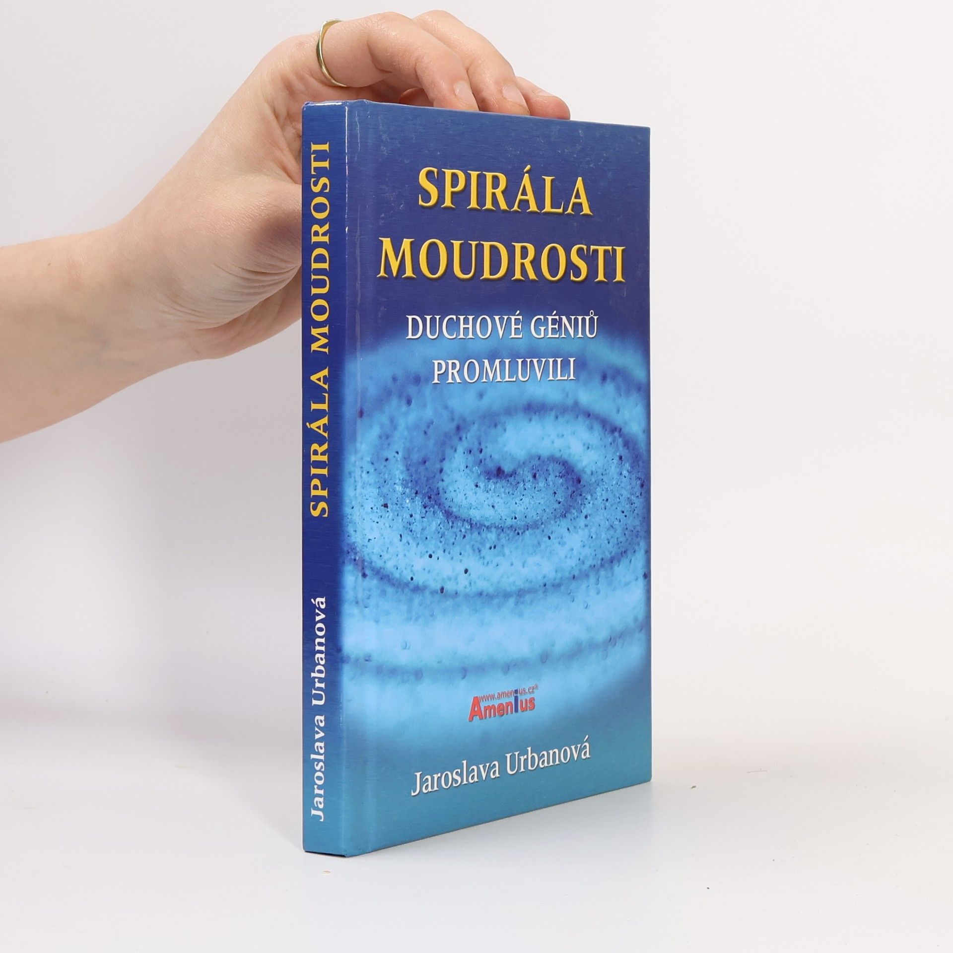 Jaroslava Urbanová Spirála moudrosti : duchové géniů promluvili