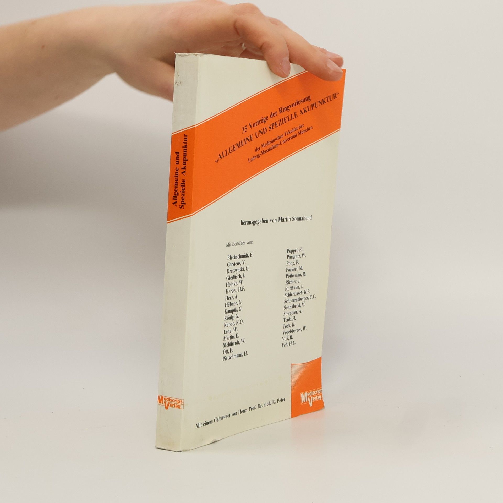 Martin Sonnabend 35 [Fünfunddreissig] Vorträge der Ringvorlesung Allgemeine und Spezielle Akupunktur der Medizinischen Fakultät der Ludwig-Maximilian-Universität München