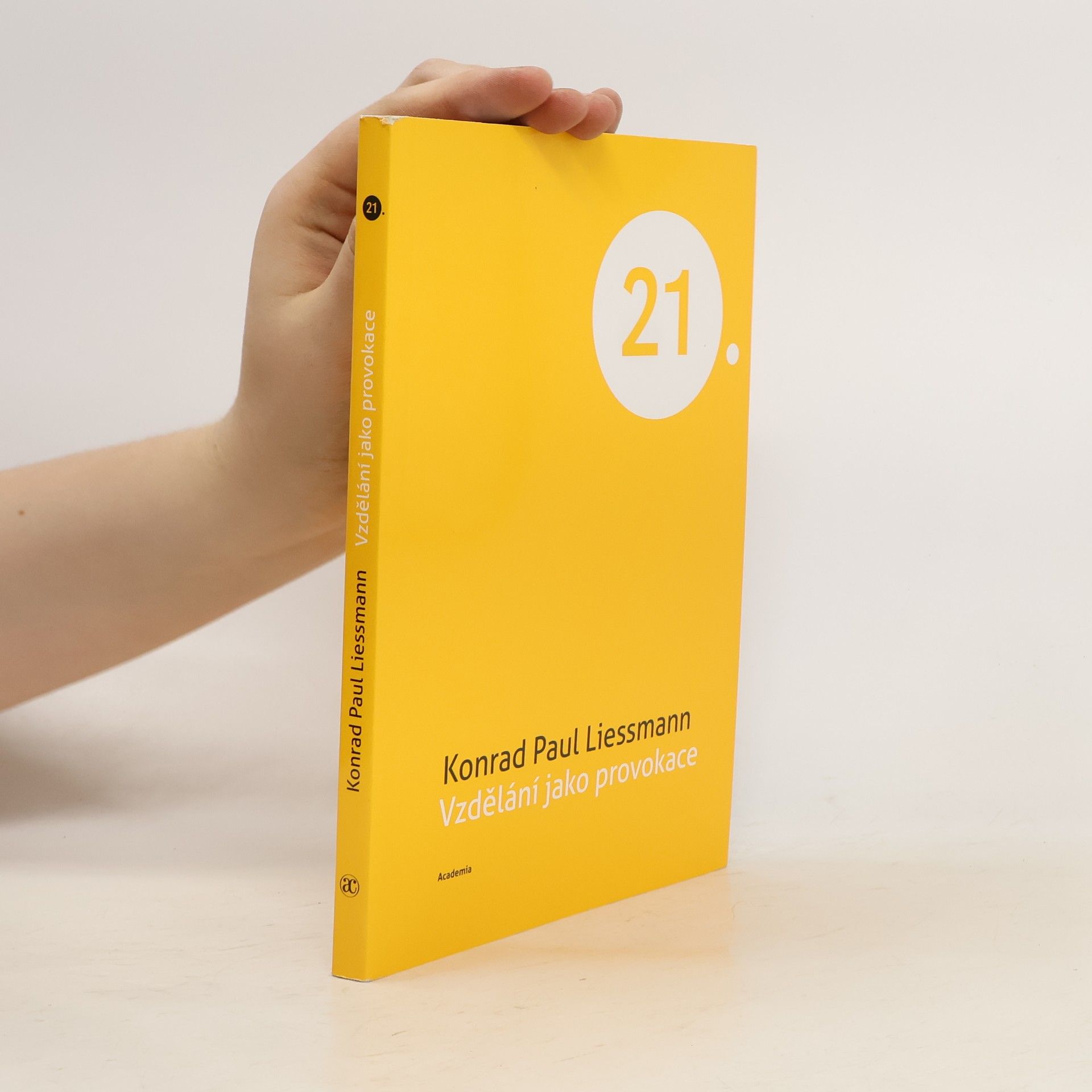 Konrad Paul Liessmann Vzdělání jako provokace