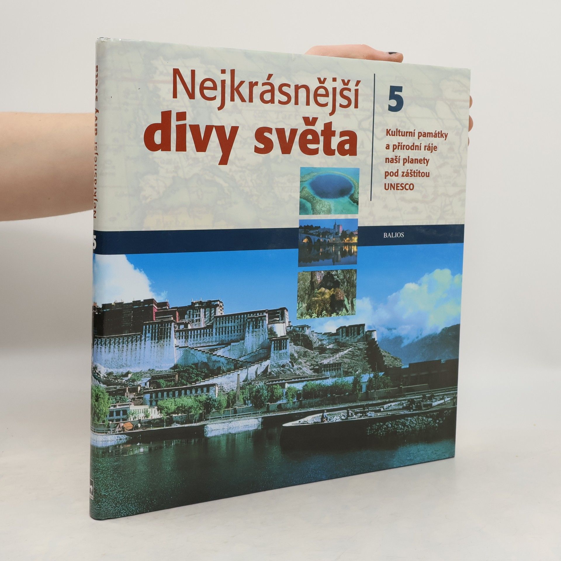 Kolektív autorov Nejkrásnější divy světa. kulturní památky a přírodní ráje naší planety pod záštitou UNESCO díl 5