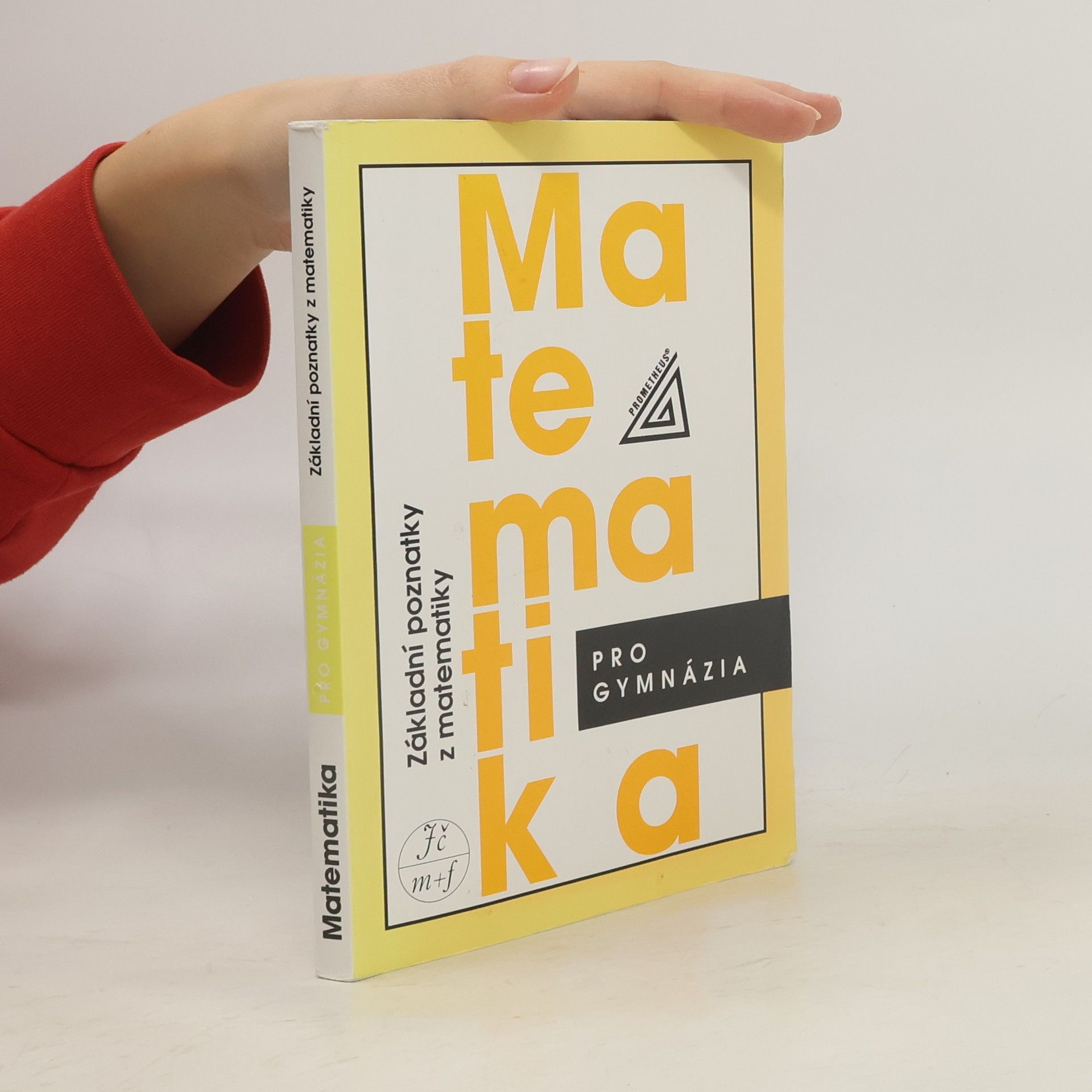 Matematika pro gymnázia. Základní poznatky z matematiky