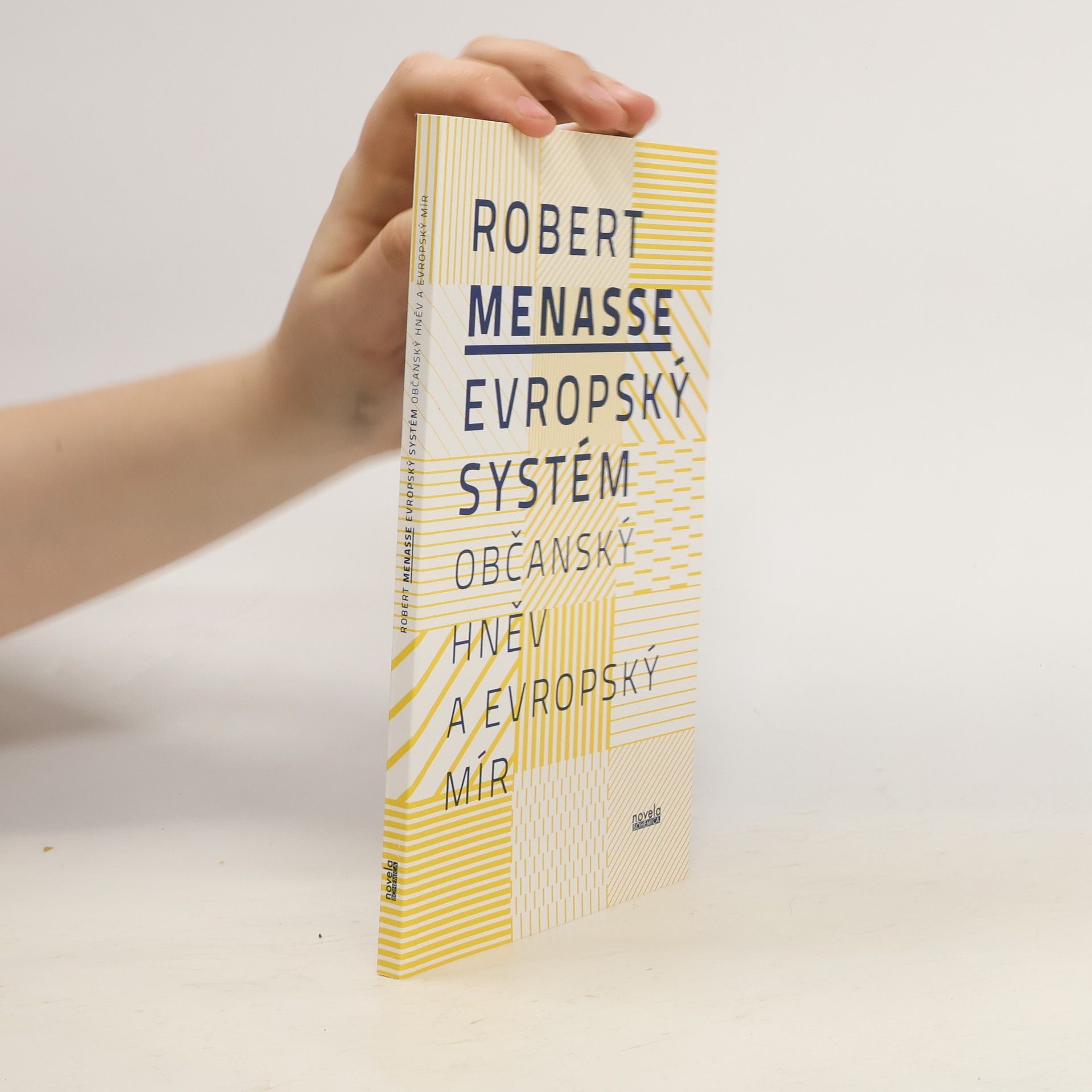 Robert Menasse Evropský systém. Občanský hněv a evropský mír