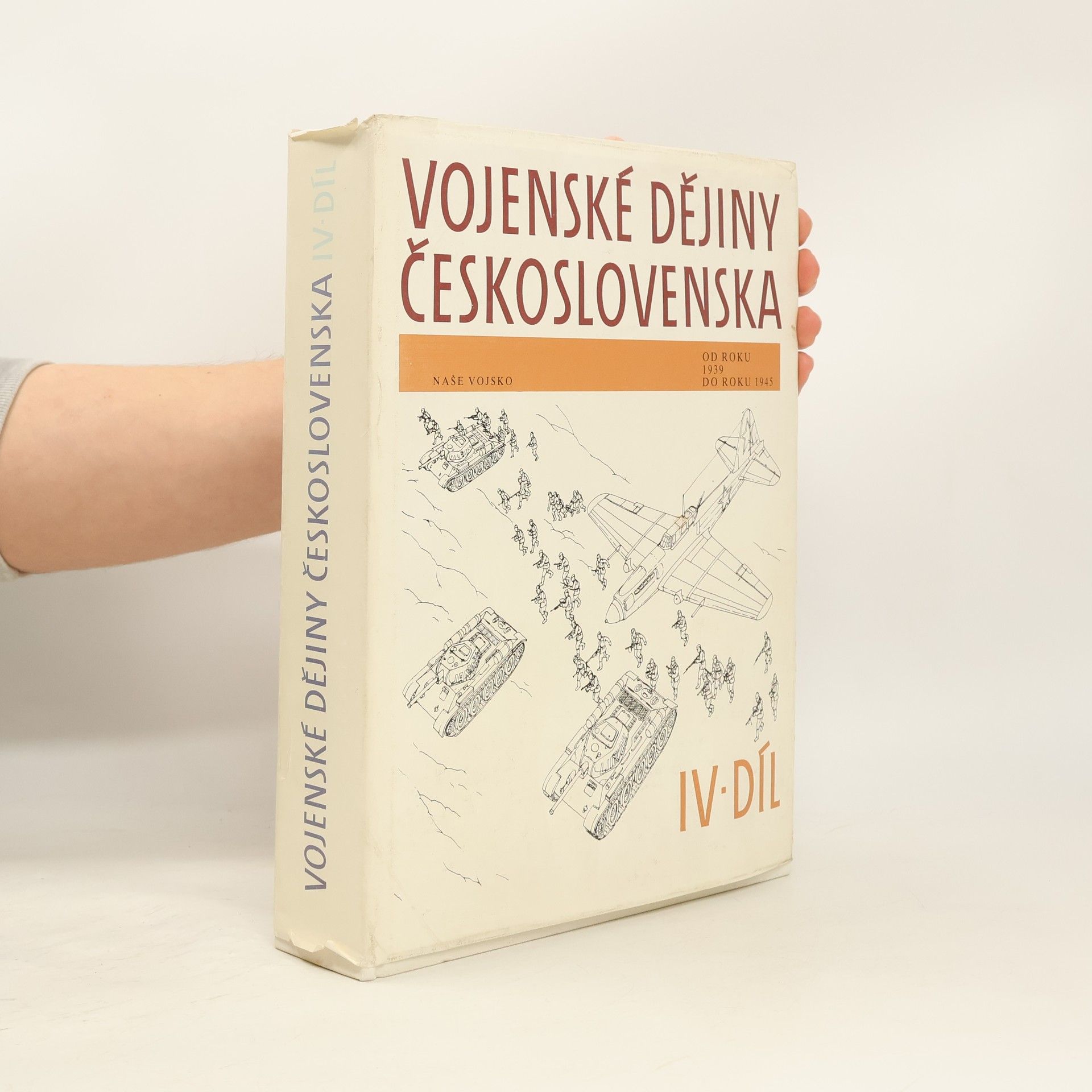 Vojenské dějiny Československa IV. díl 1939-1945