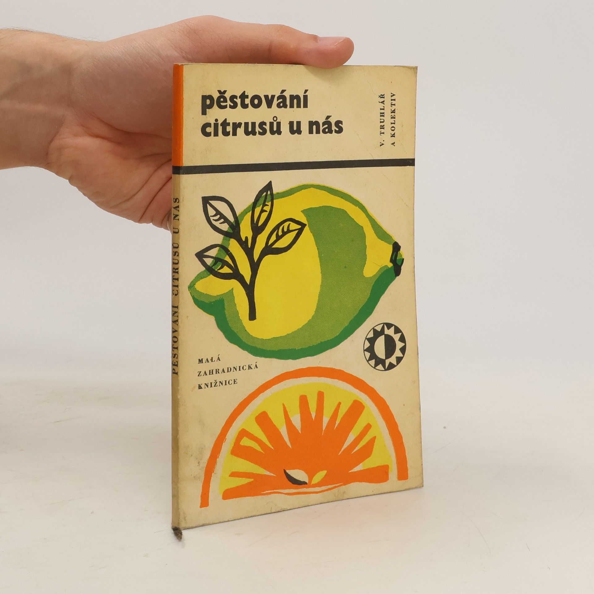 V. Truhlář Pěstování citrusů u nás